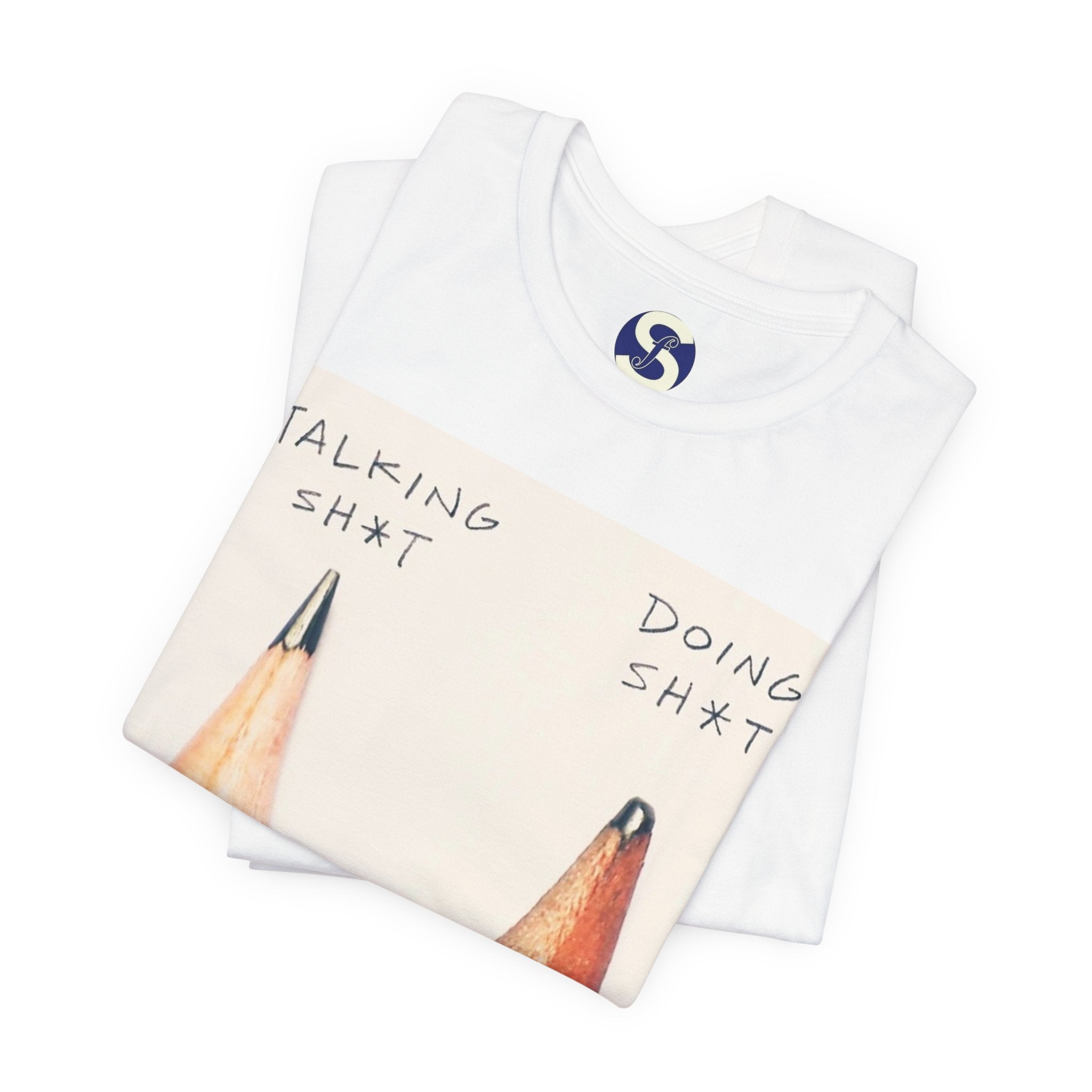 Talking Sh*t vs Doing Sh*t Pencil Graphic Tee