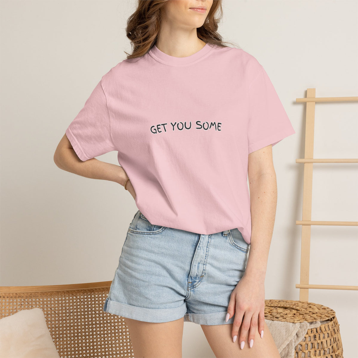 "Get You Some"  T-Shirt