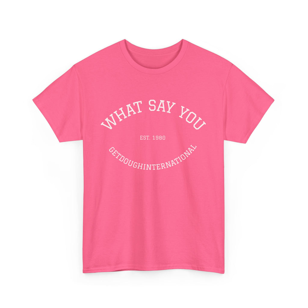 What Say You!