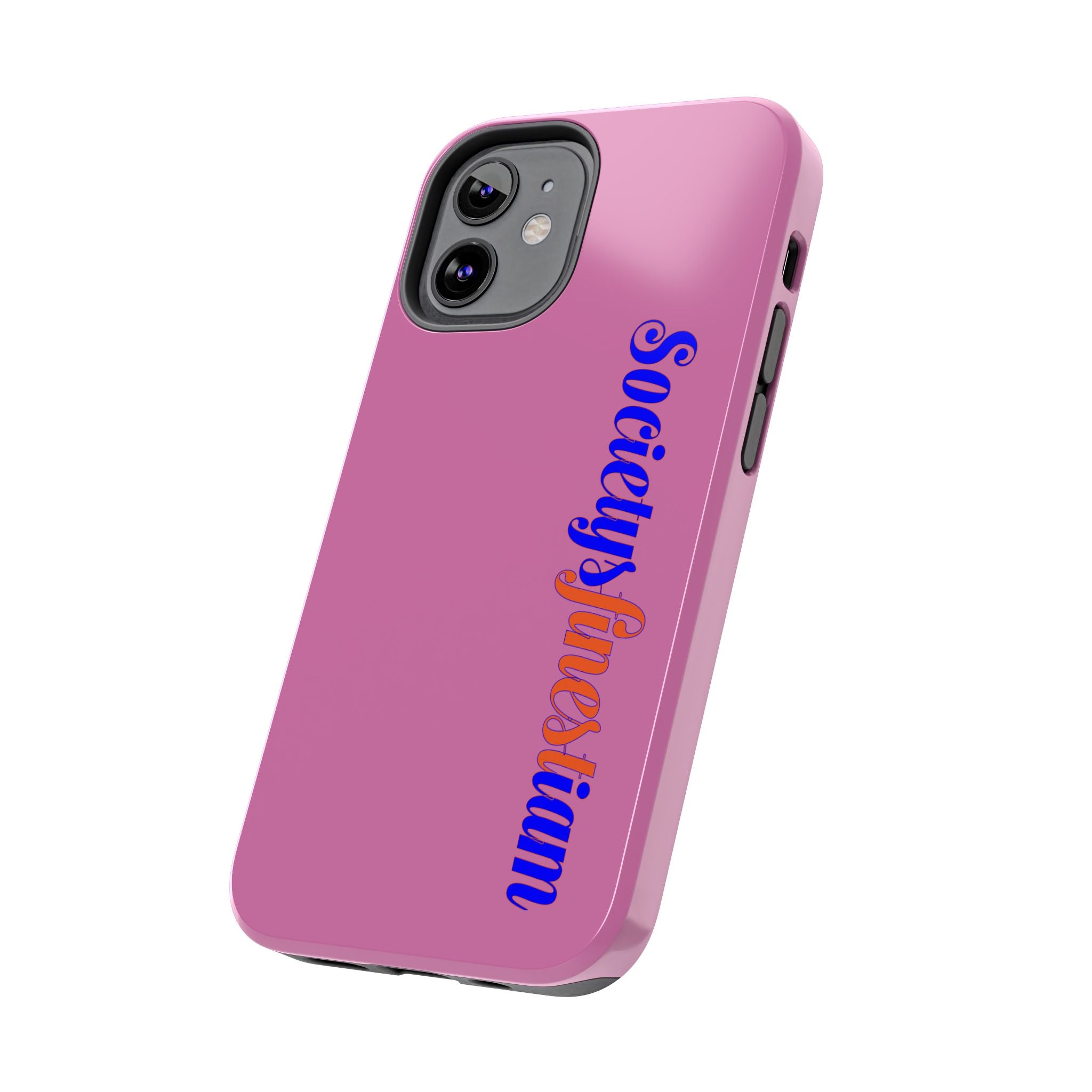 Society’s Frustration Pink Tough Phone Case — Bold Script Protective Phone Case