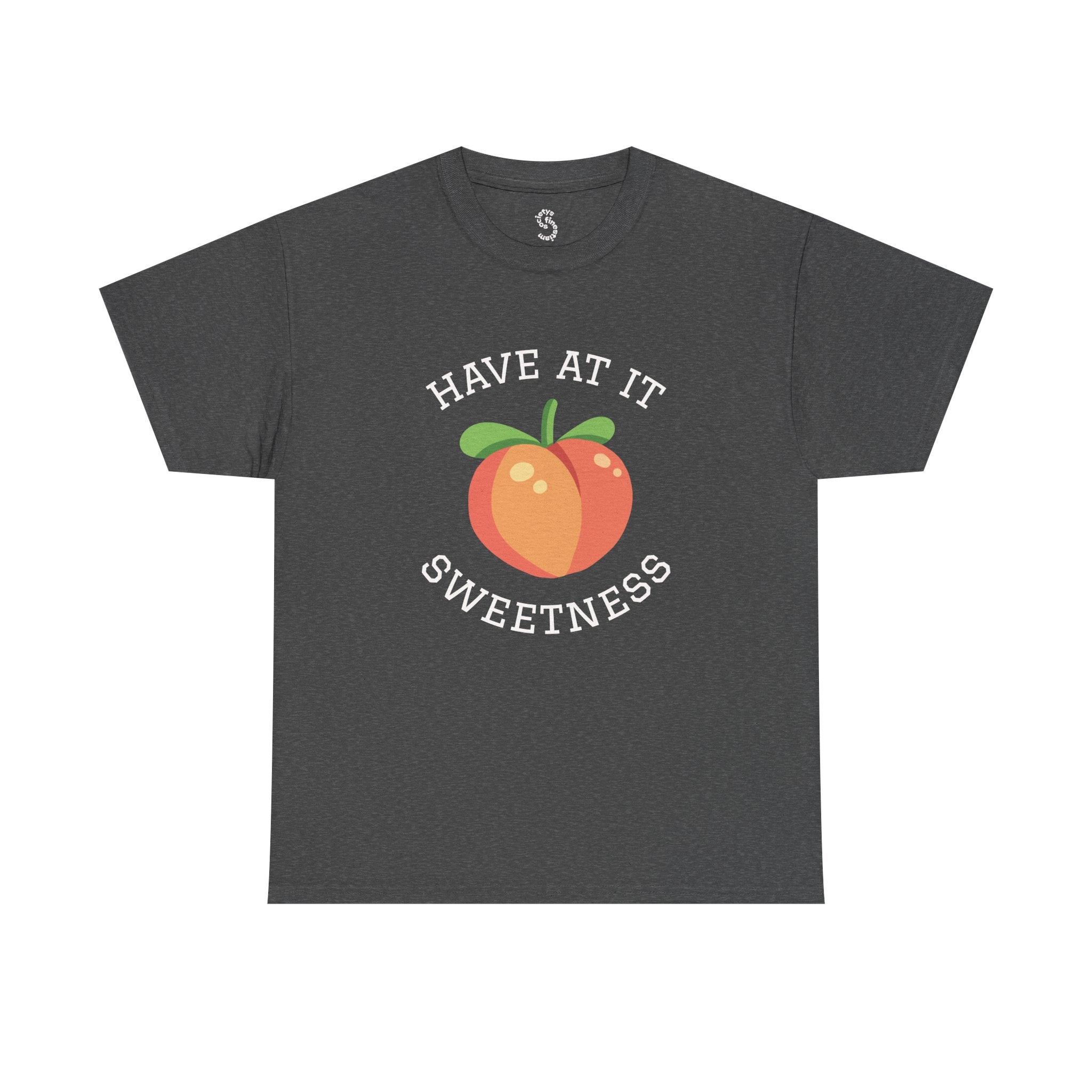 Peachy Cheer Unisex Heavy Cotton Tee - Have at it Sweetness, Gift Tee, Summer Style, Casual Wear, Positive Vibes