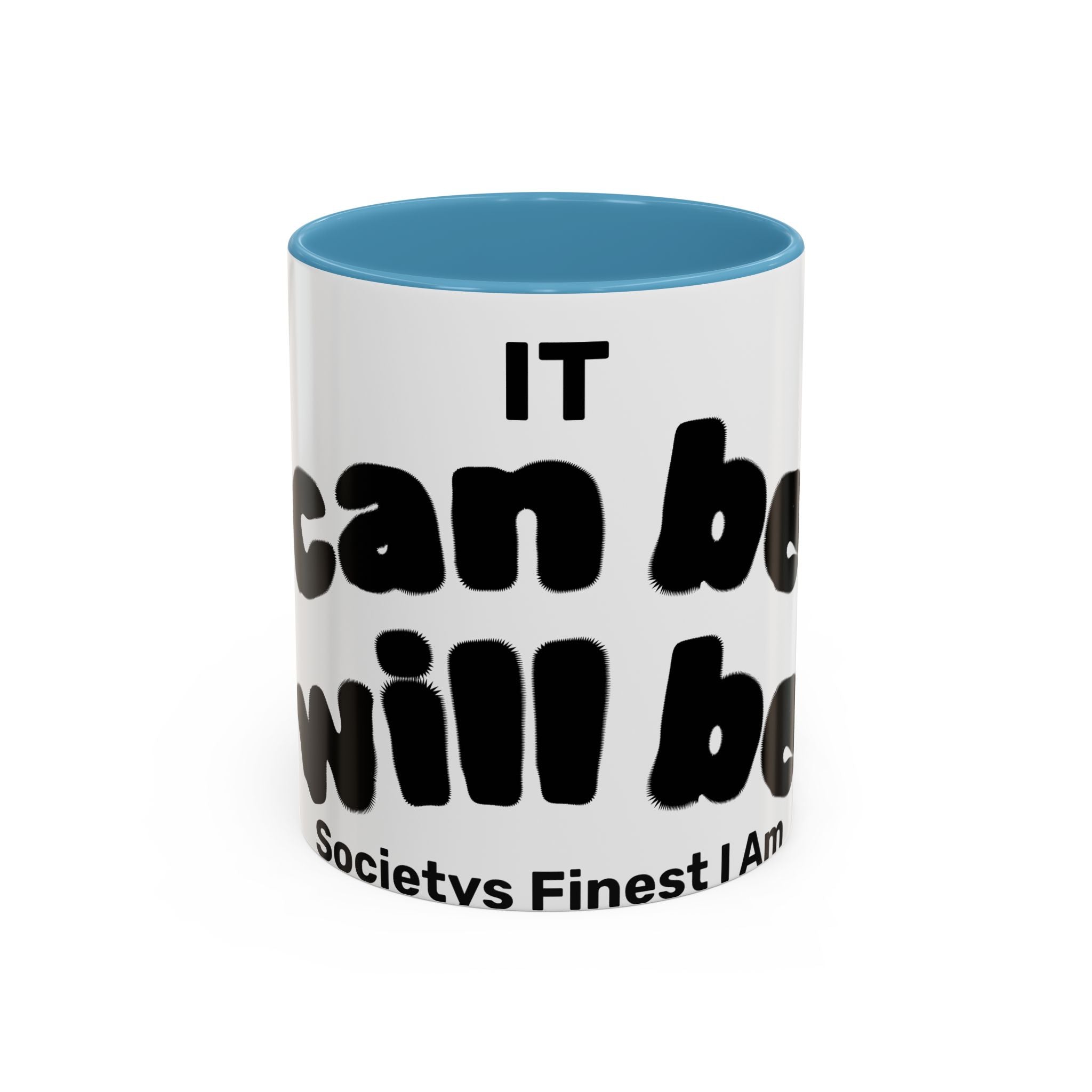 It Can Be It Will Be Accent Coffee Mug (11, 15oz)