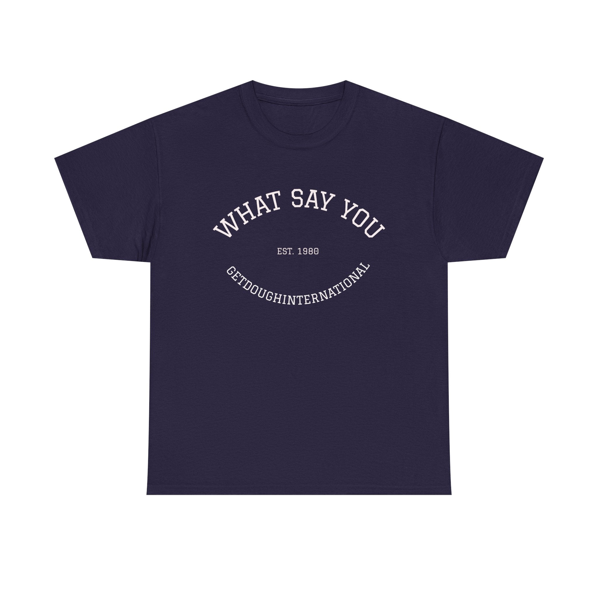What Say You!