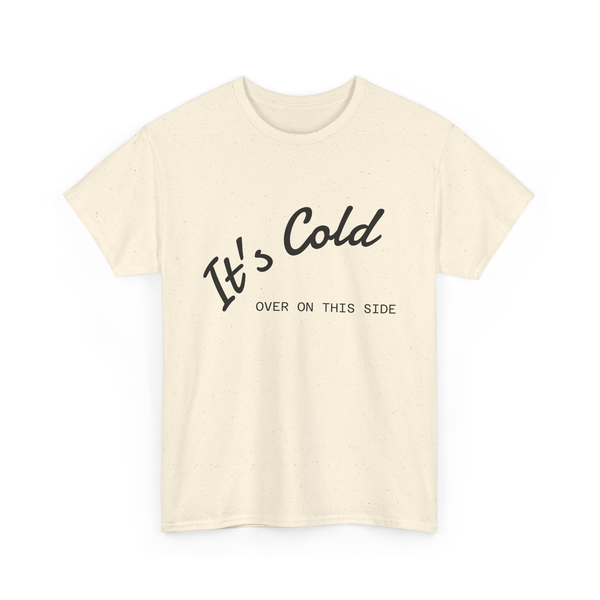 It's Cold Over On This Side