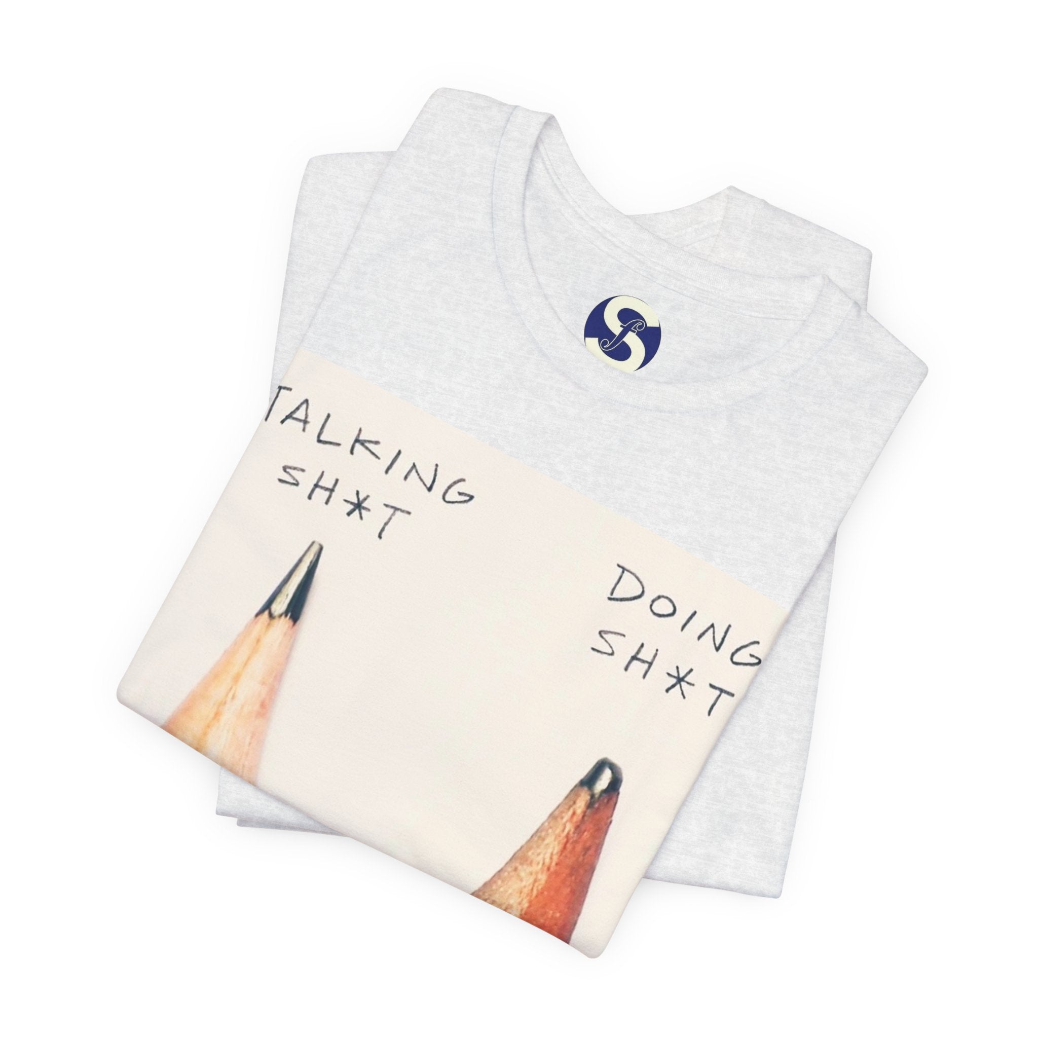 Talking Sh*t vs Doing Sh*t Pencil Graphic Tee