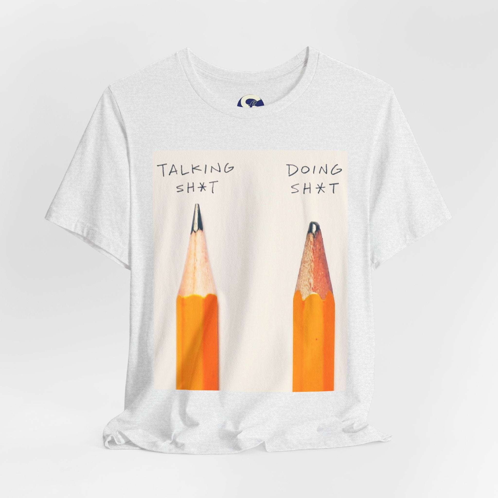 Talking Sh*t vs Doing Sh*t Pencil Graphic Tee