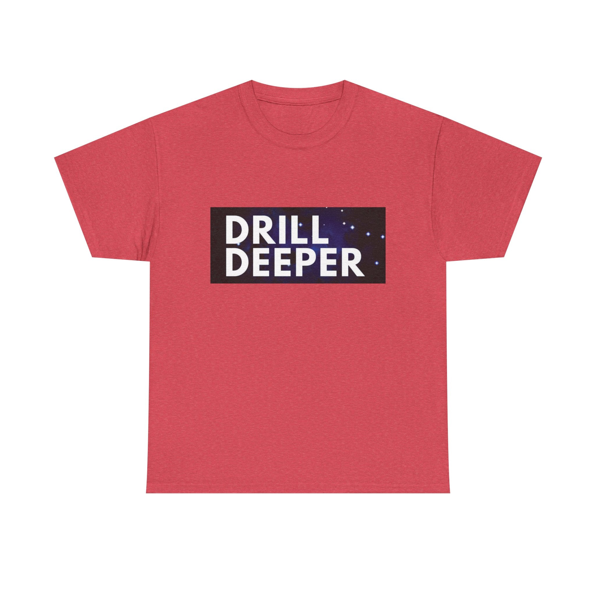 "Drill Deeper"