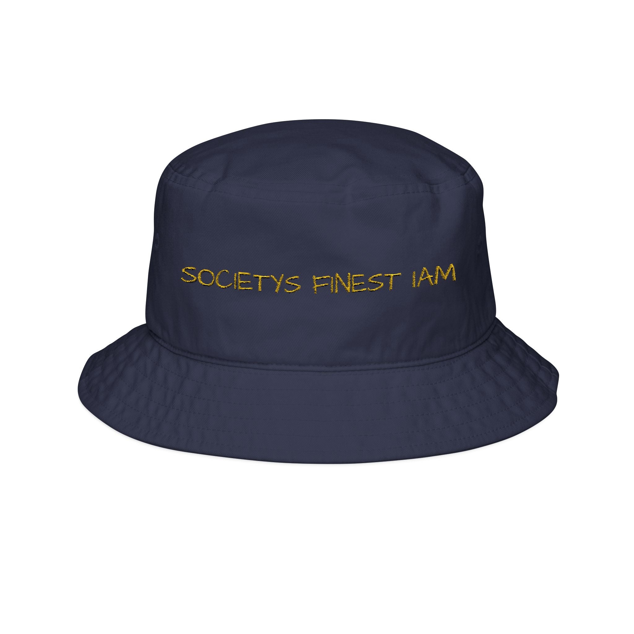 Bucket Hat — "Society's Finest I Am" Embroidered Streetwear Hat