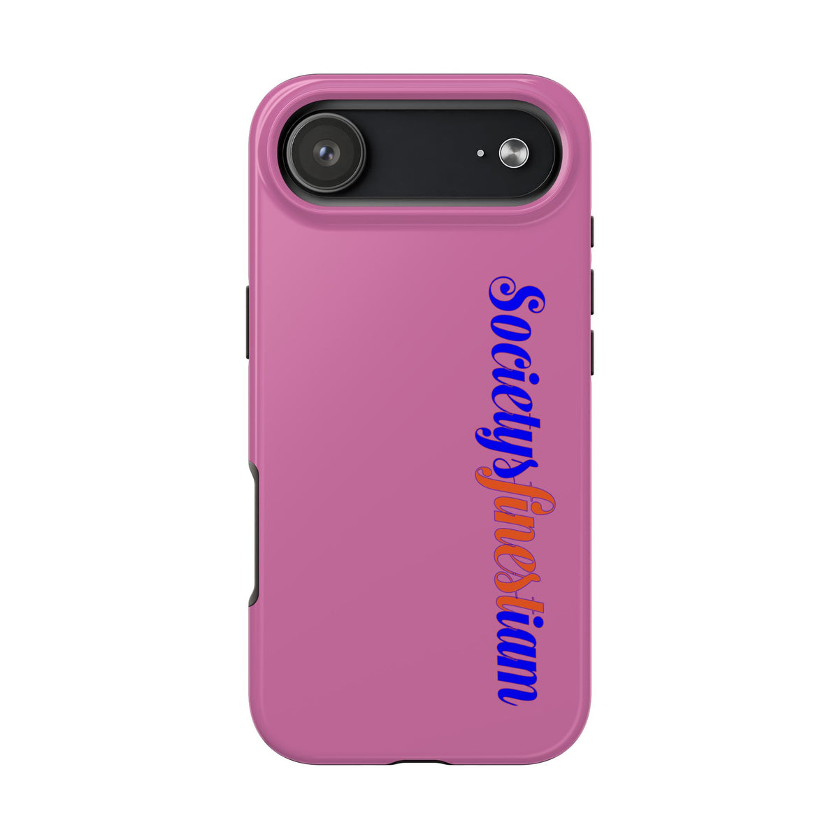 Society’s Frustration Pink Tough Phone Case — Bold Script Protective Phone Case