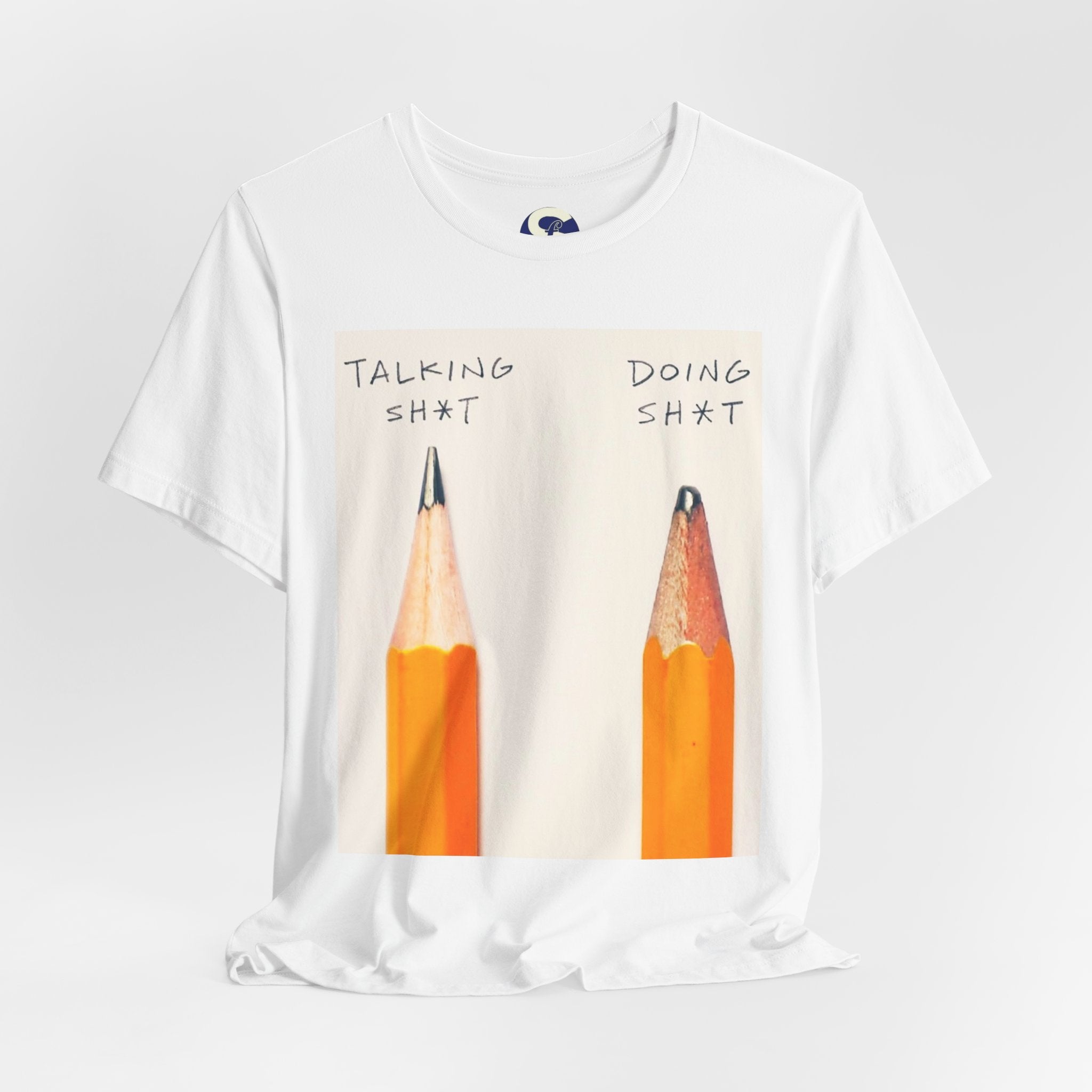 Talking Sh*t vs Doing Sh*t Pencil Graphic Tee