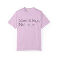 Spread Legs, Not Hate T-Shirt