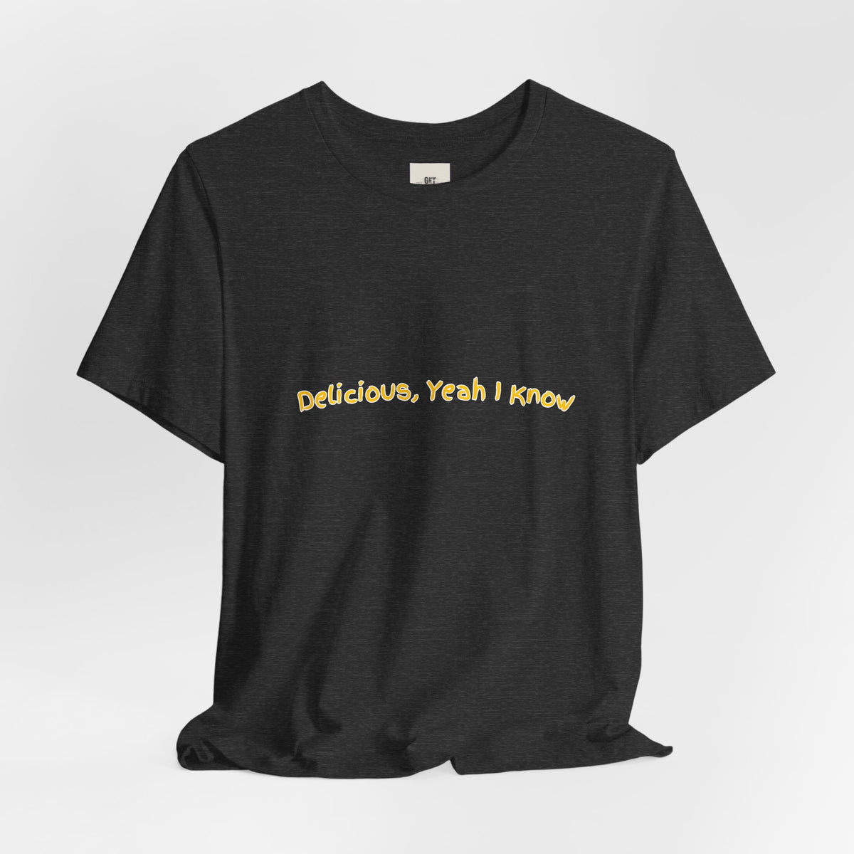 "Delicious, Yeah I Know"