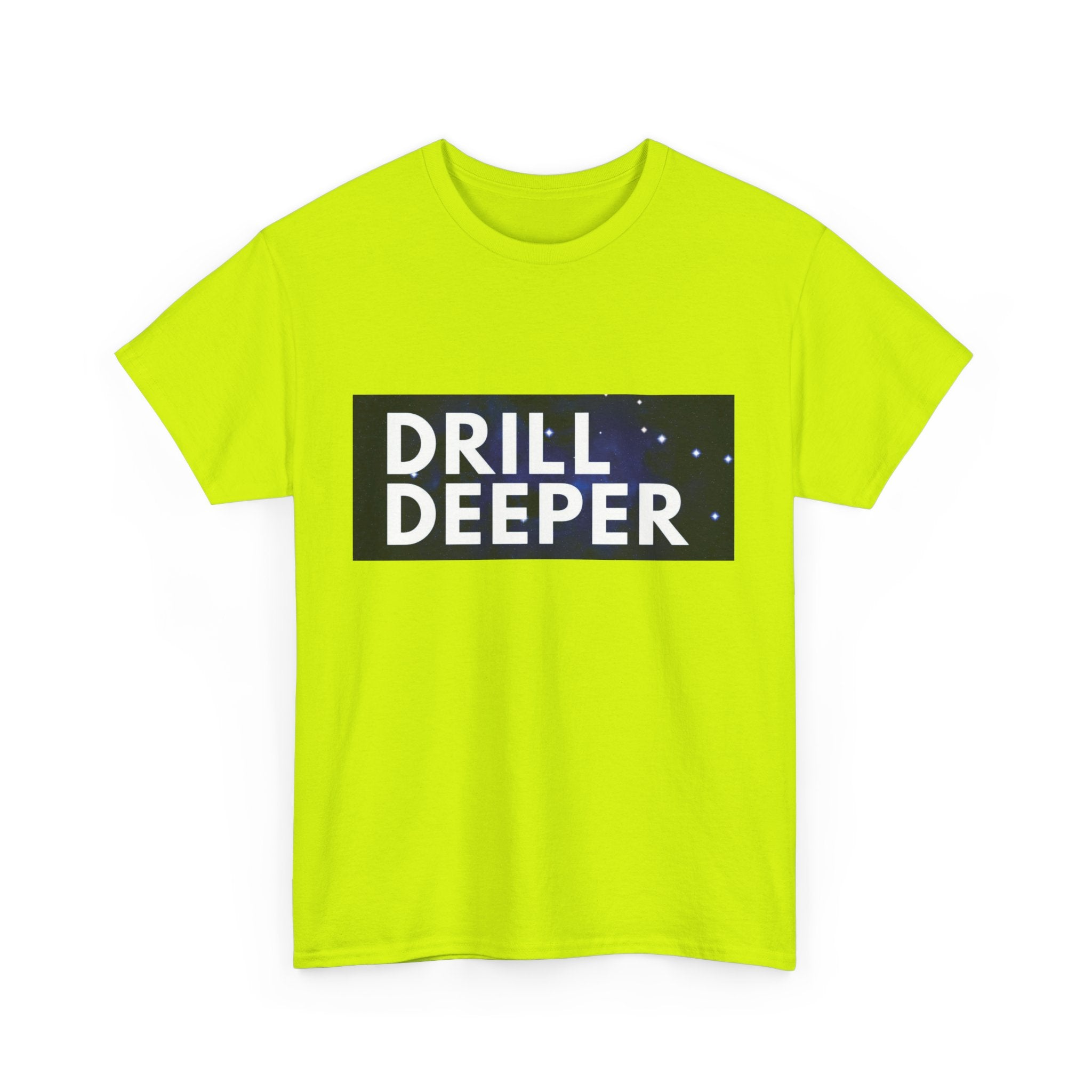 "Drill Deeper"