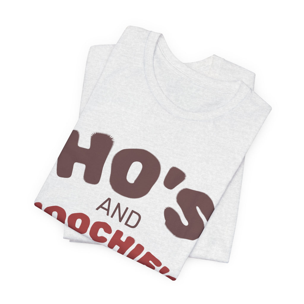 Ho's and Hoochie's Rise N' Shine Tee