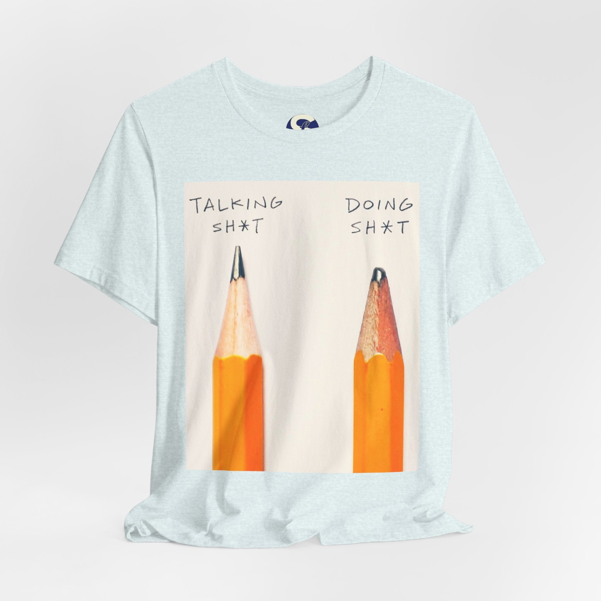 Talking Sh*t vs Doing Sh*t Pencil Graphic Tee