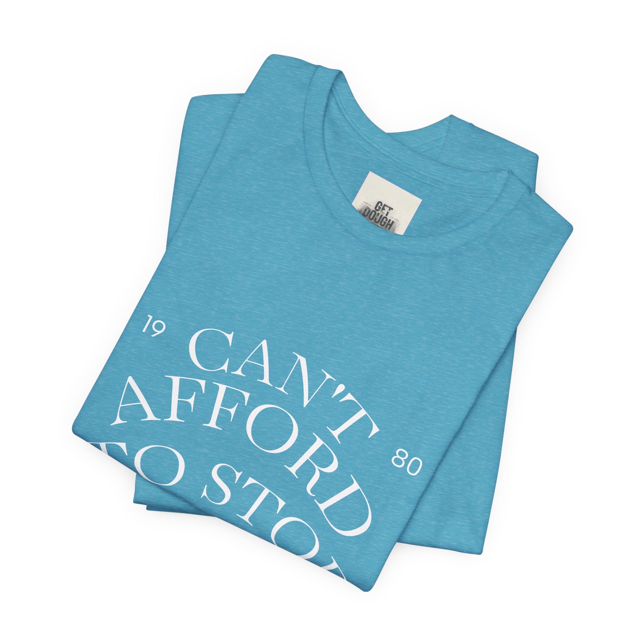 "Can't Afford To Stop" Premium Hustler Graphic Tee