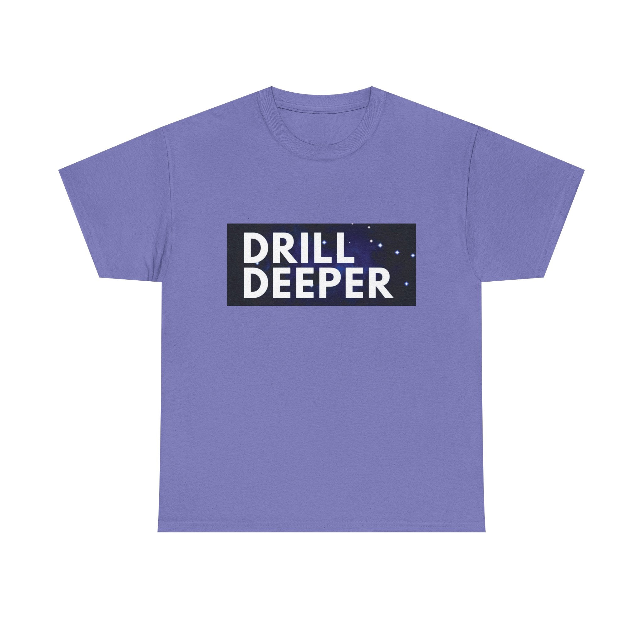 "Drill Deeper"