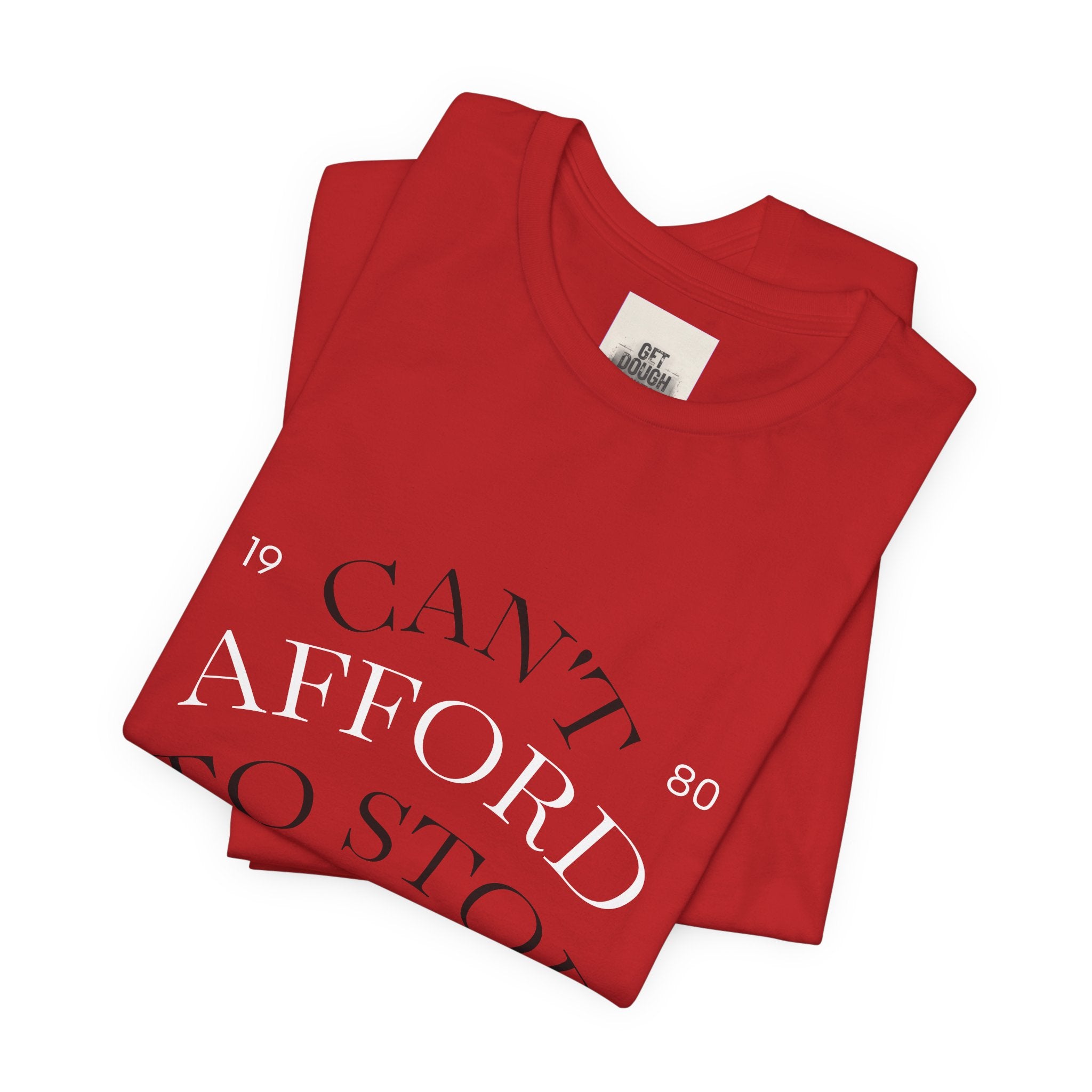 "Can't Afford To Stop" Premium Hustler Graphic Tee
