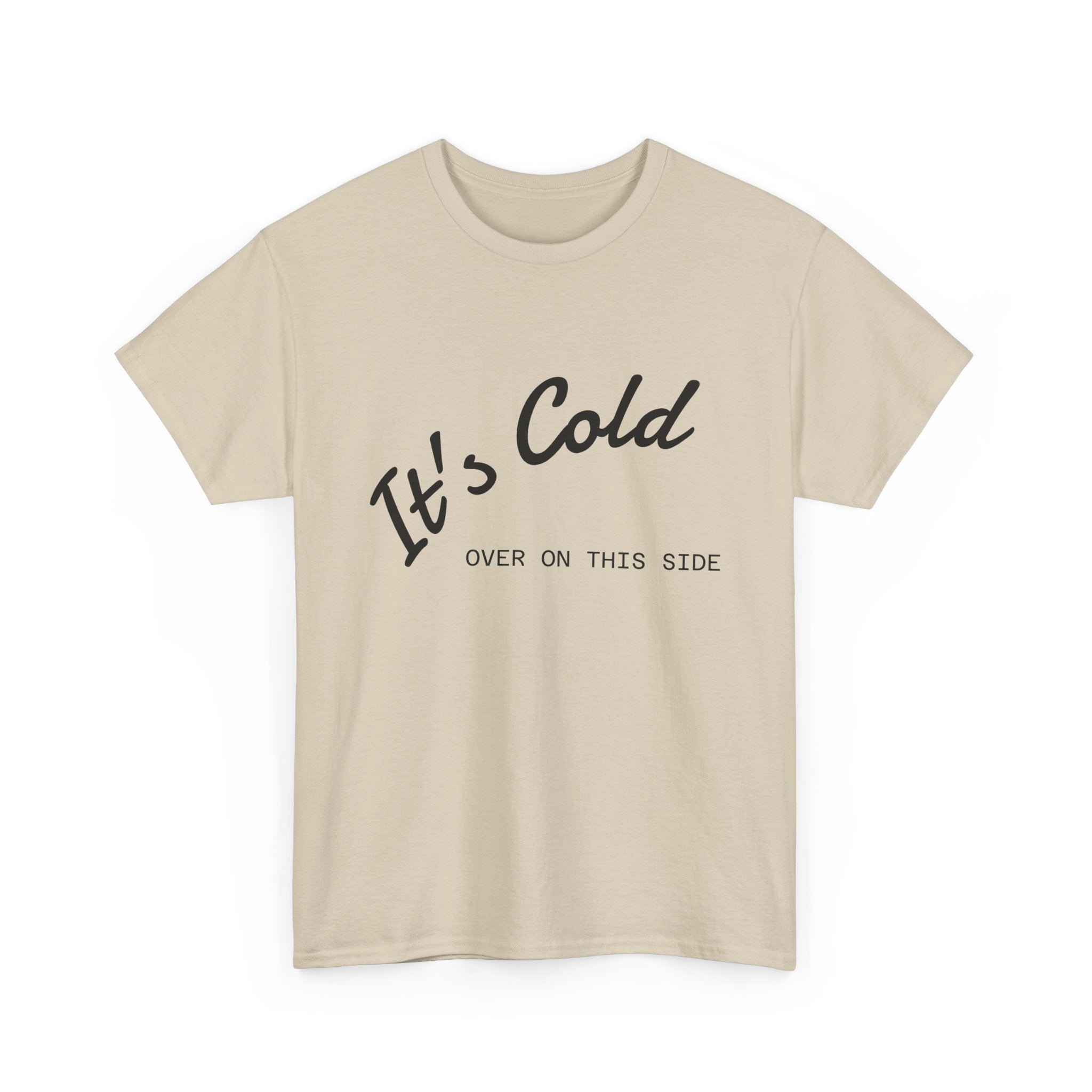 It's Cold Over On This Side