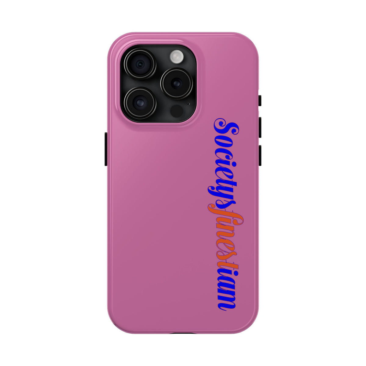 Society’s Frustration Pink Tough Phone Case — Bold Script Protective Phone Case