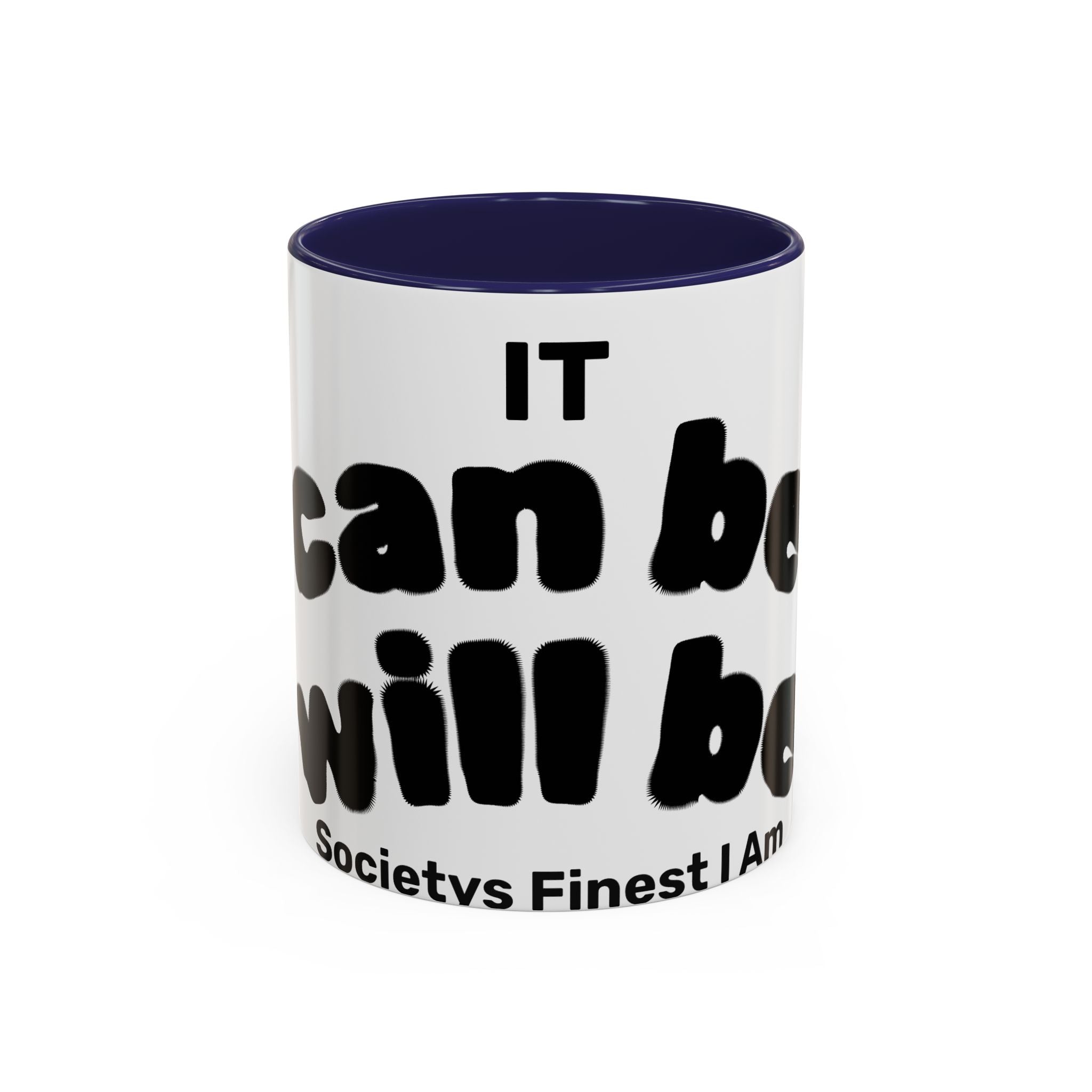It Can Be It Will Be Accent Coffee Mug (11, 15oz)