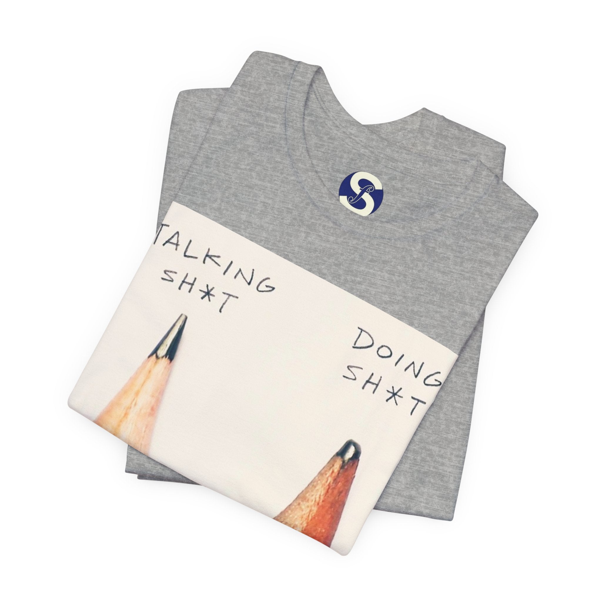 Talking Sh*t vs Doing Sh*t Pencil Graphic Tee