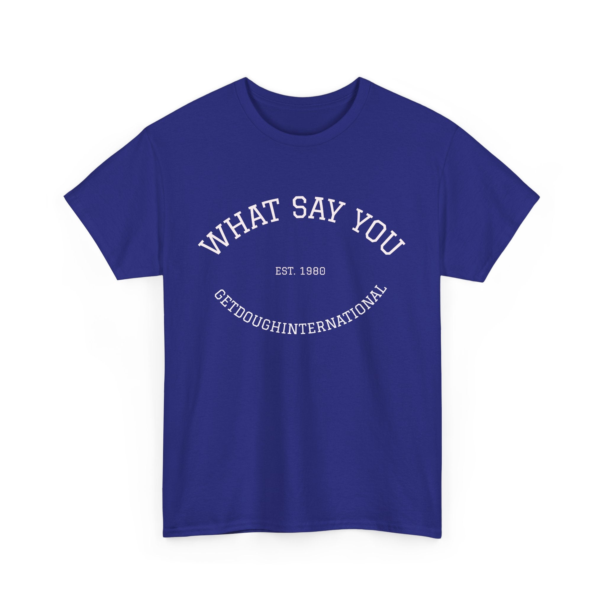 What Say You!