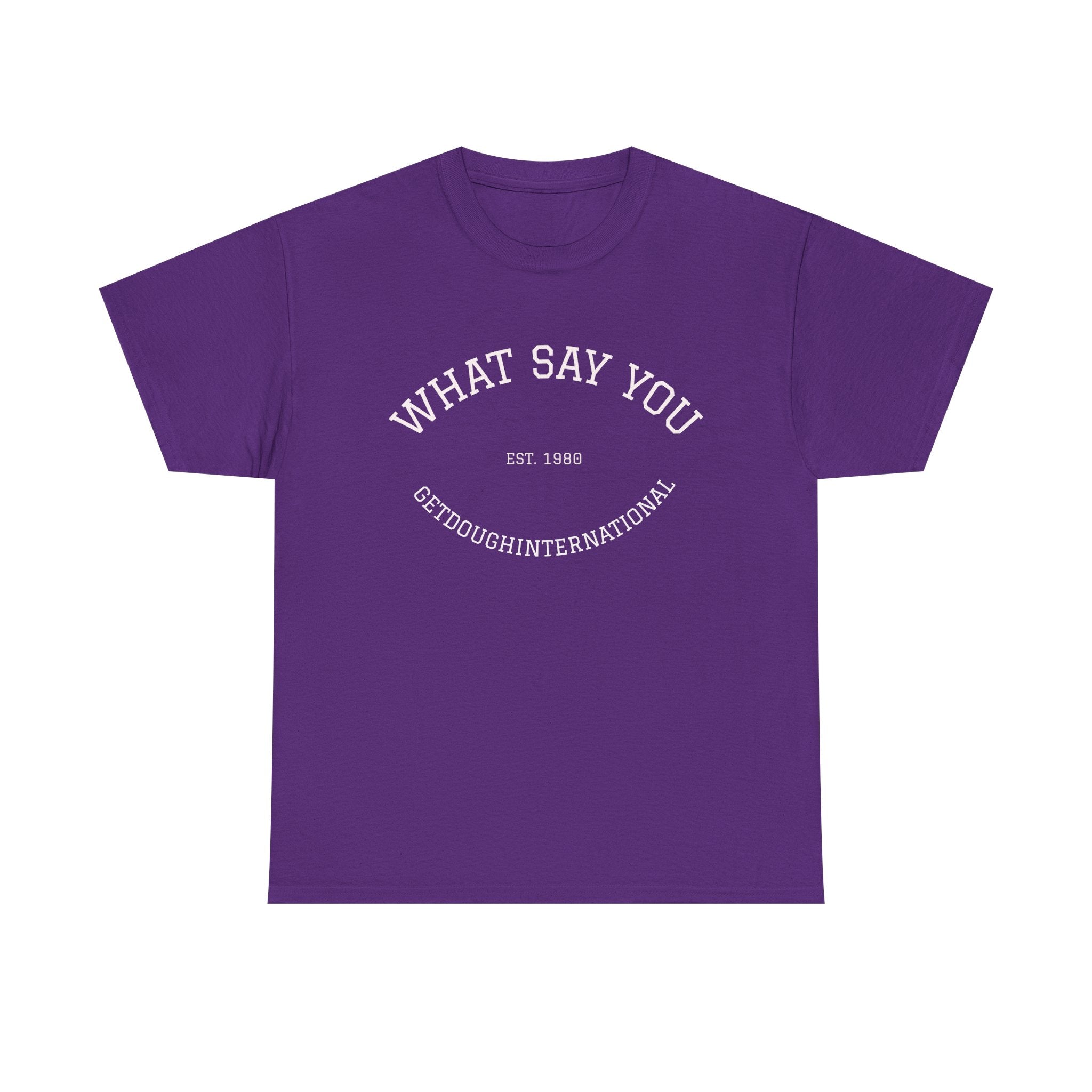 What Say You!