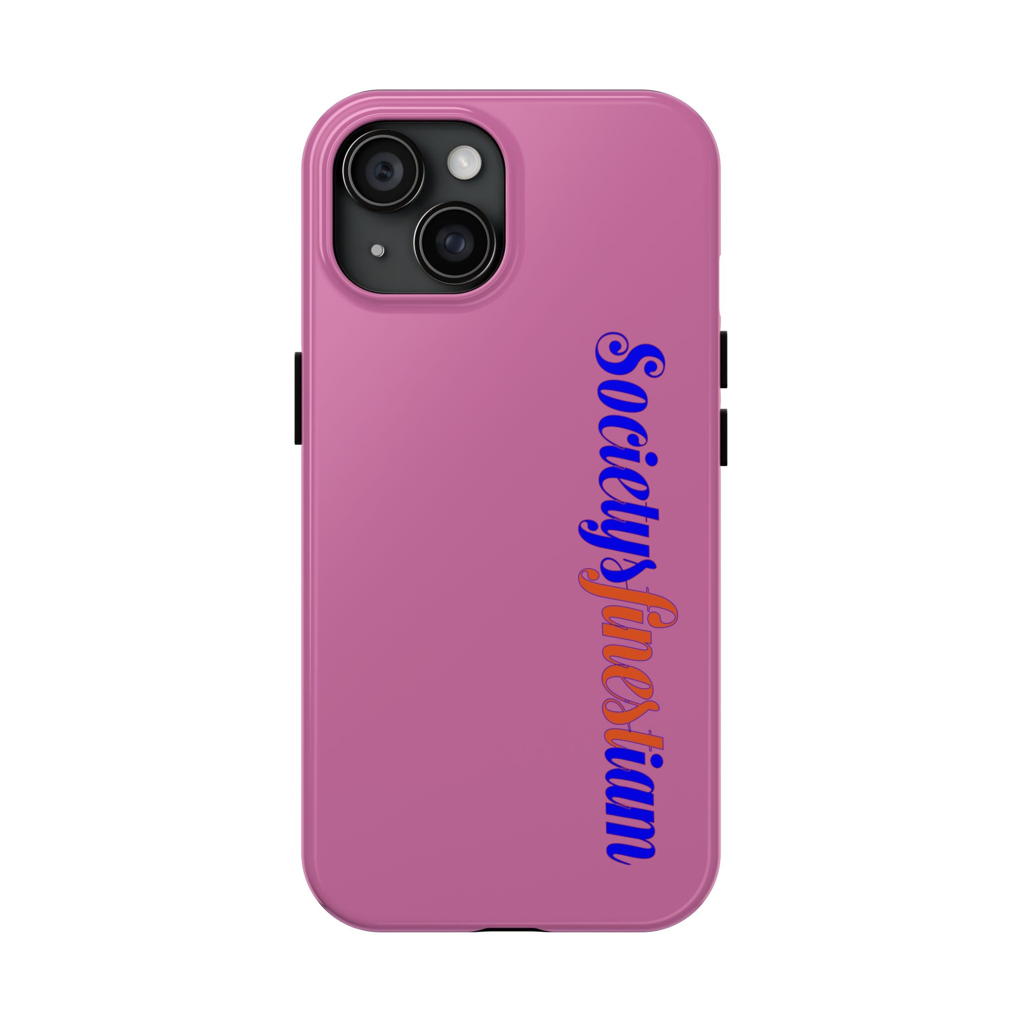 Society’s Frustration Pink Tough Phone Case — Bold Script Protective Phone Case