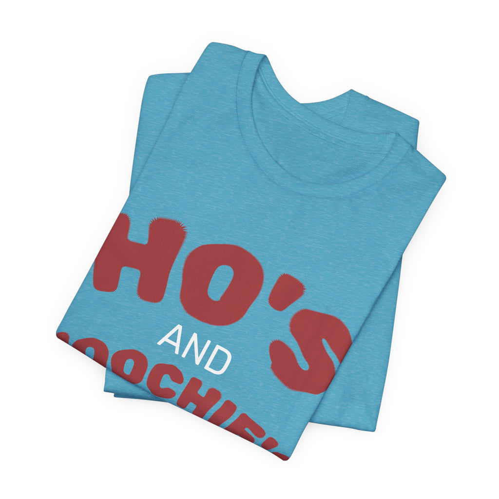 Ho's and Hoochie's Rise N' Shine Tee