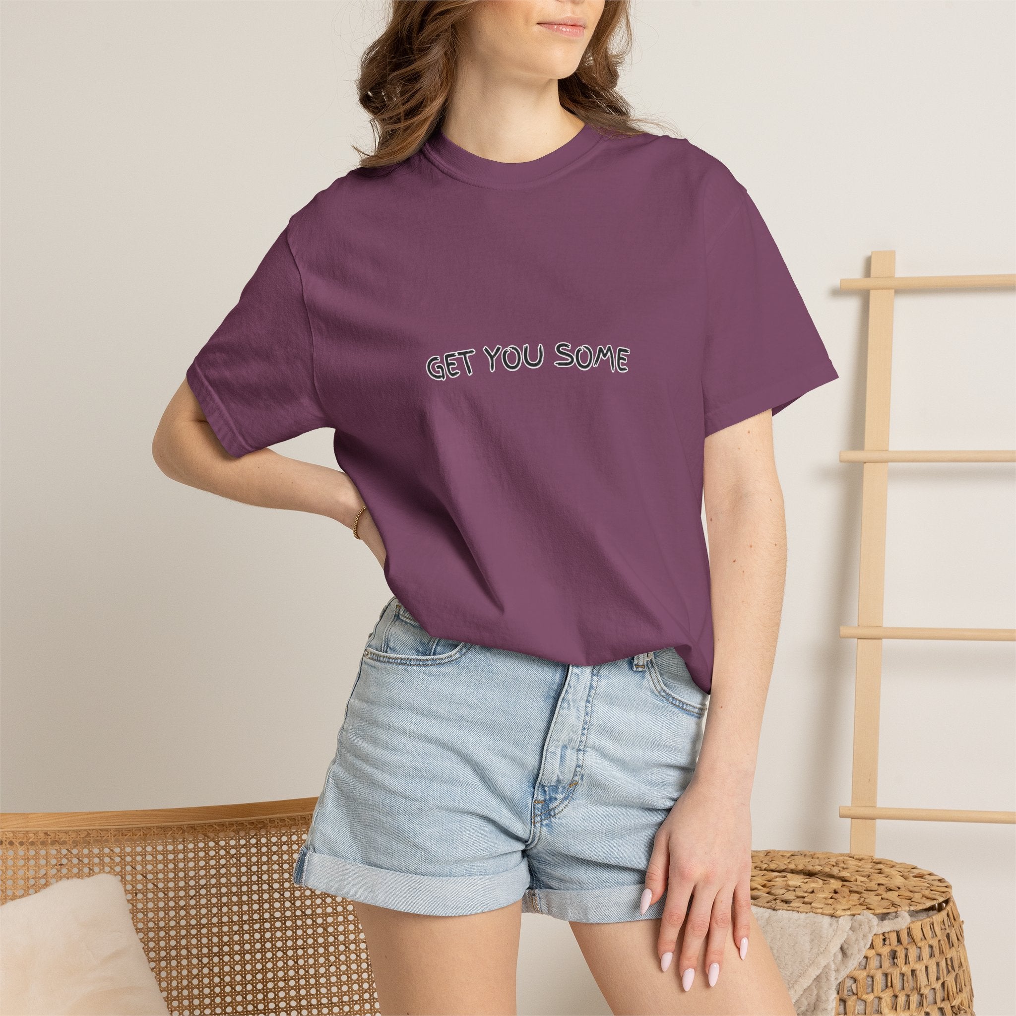 "Get You Some"  T-Shirt