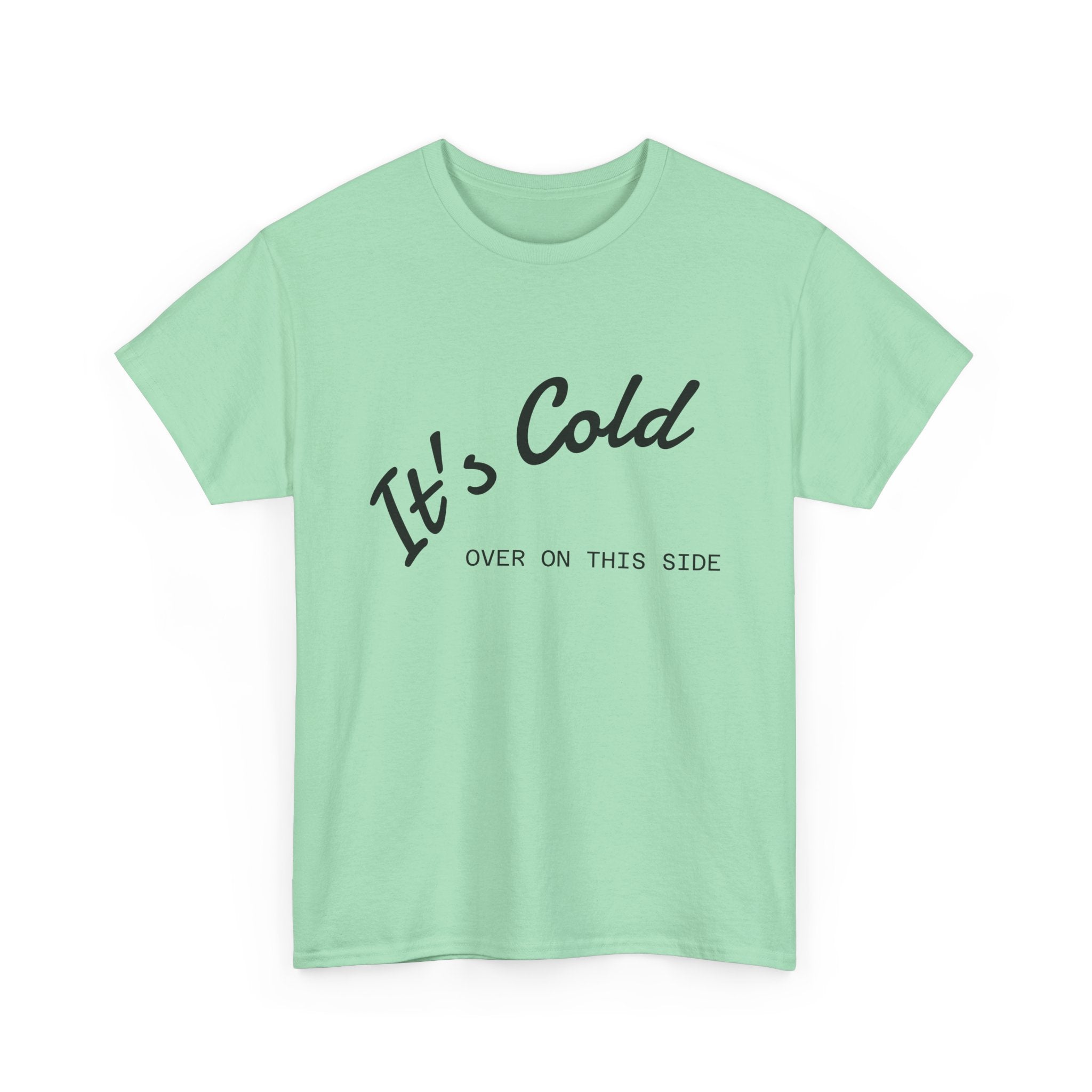 It's Cold Over On This Side