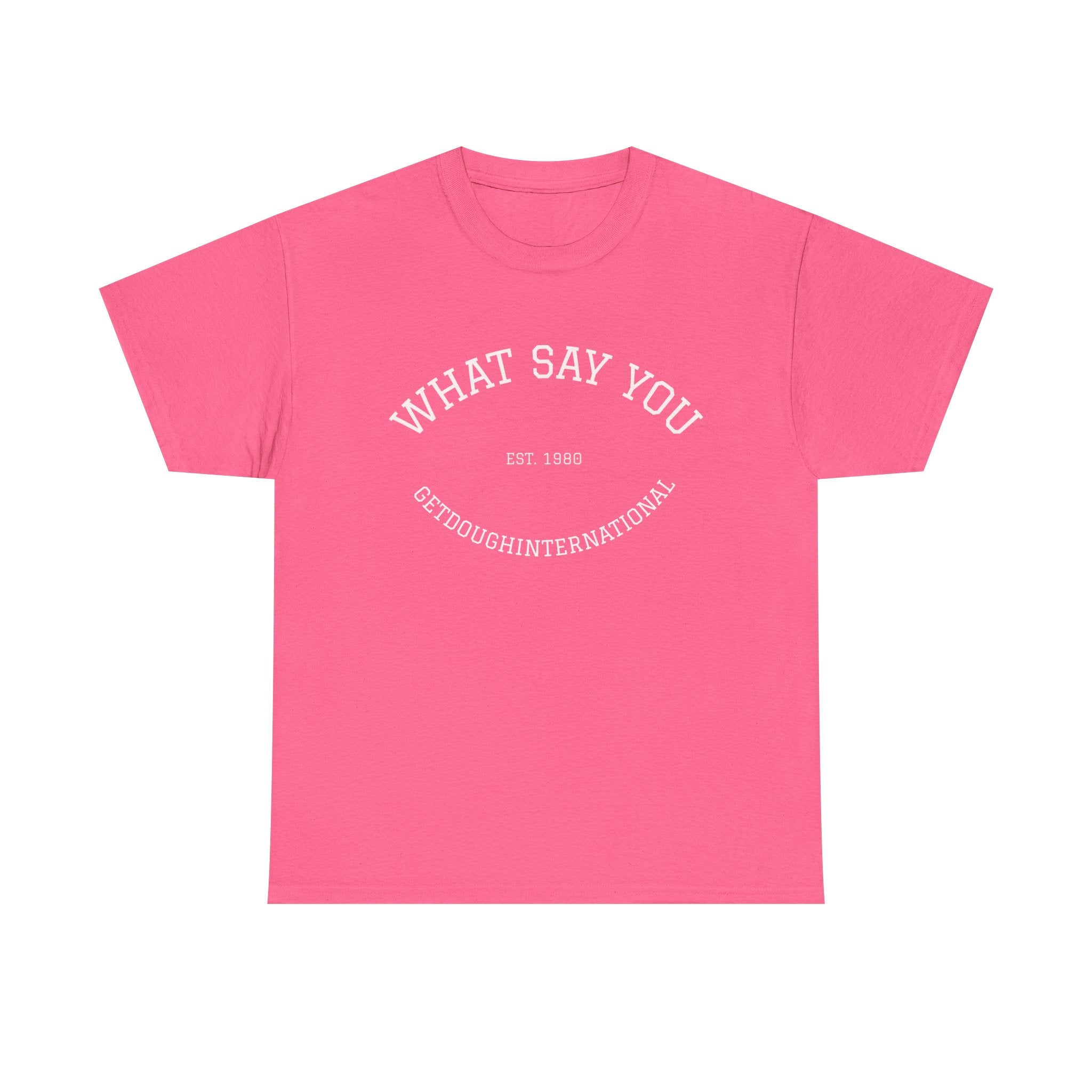 What Say You!