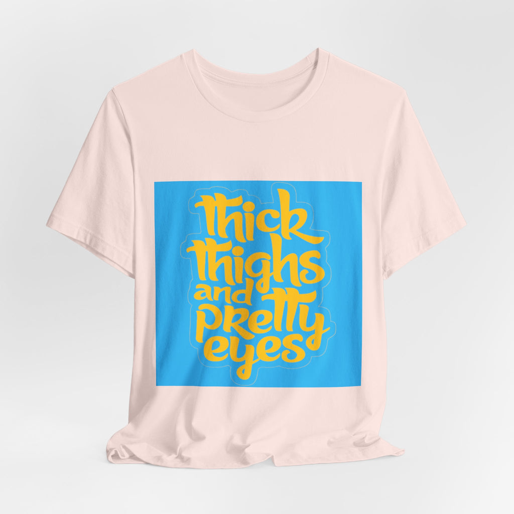 Thick Thighs T-Shirt, Unisex Jersey Tee, Fun Graphic Tee, Everyday Casual Wear, Gift for Friends, Body Positivity Shirt