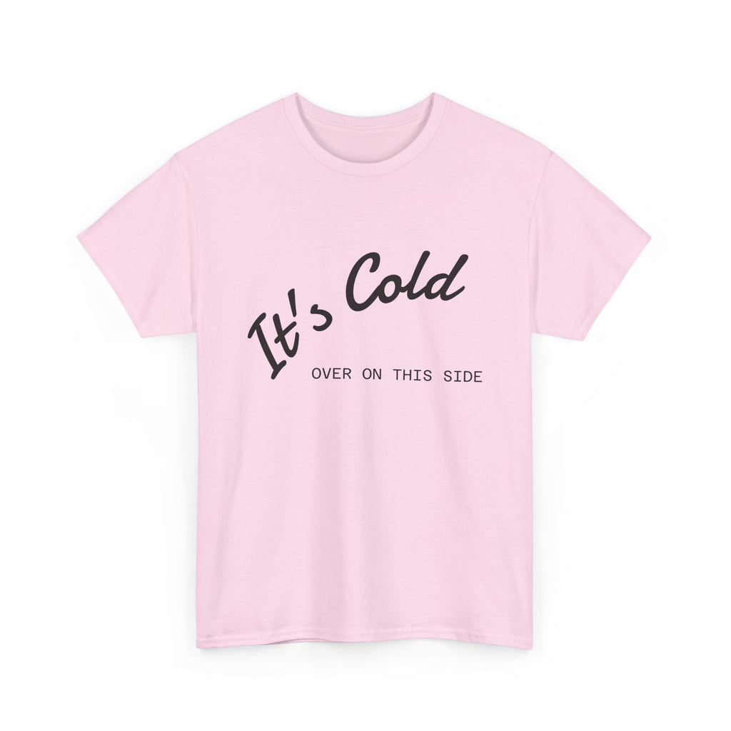 It's Cold Over On This Side