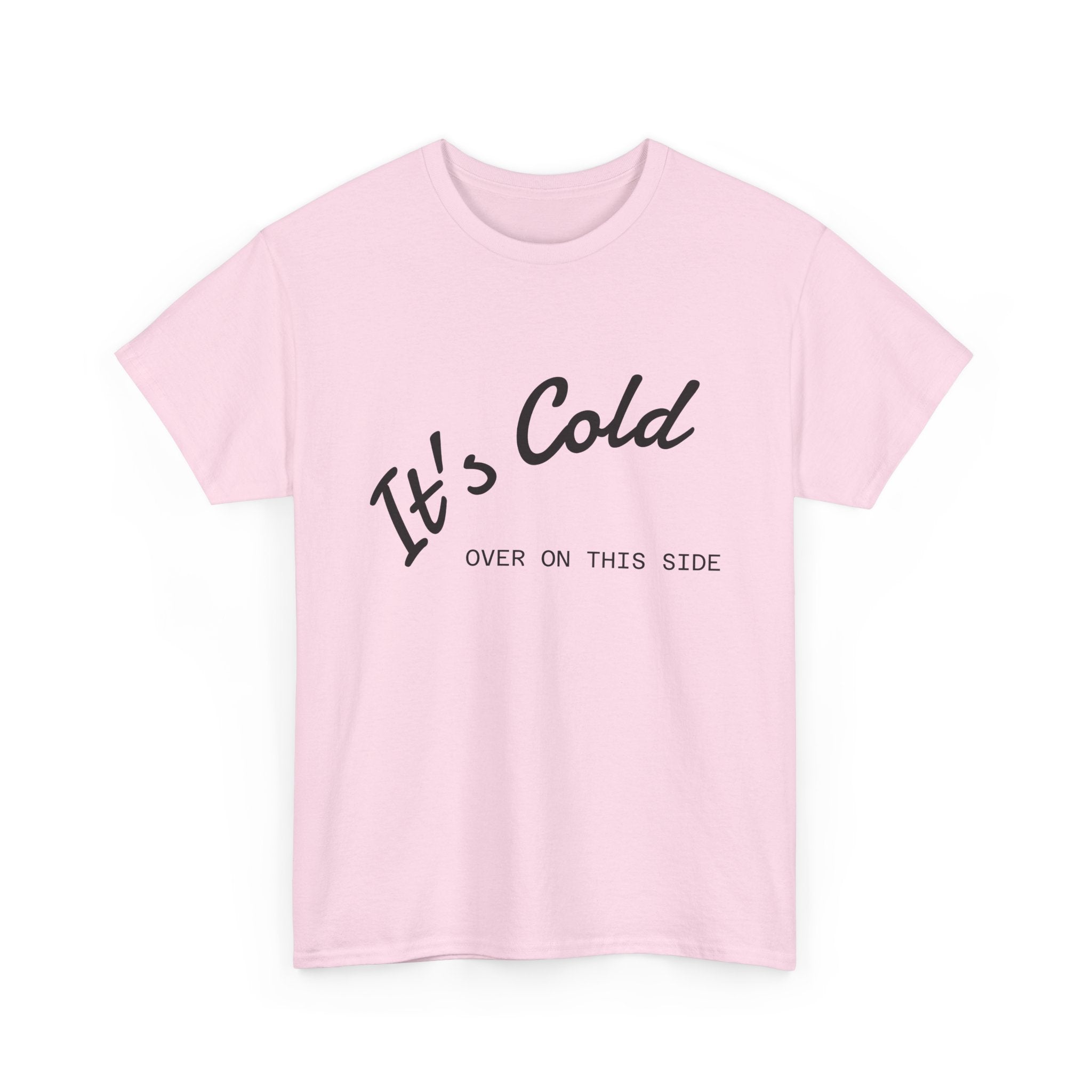 It's Cold Over On This Side