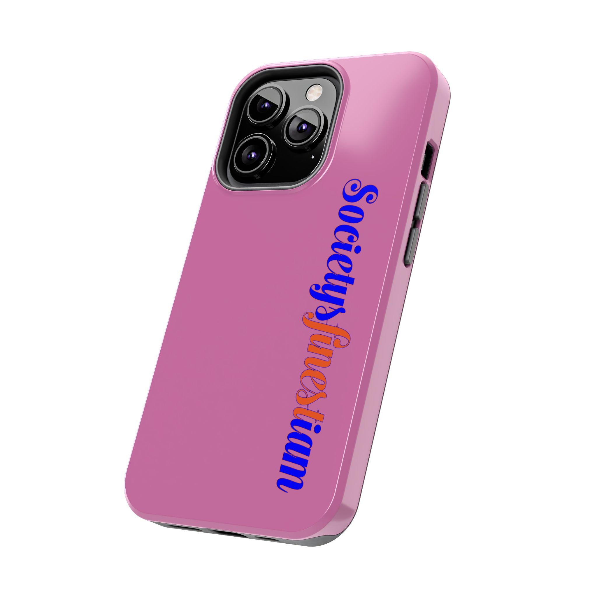 Society’s Frustration Pink Tough Phone Case — Bold Script Protective Phone Case
