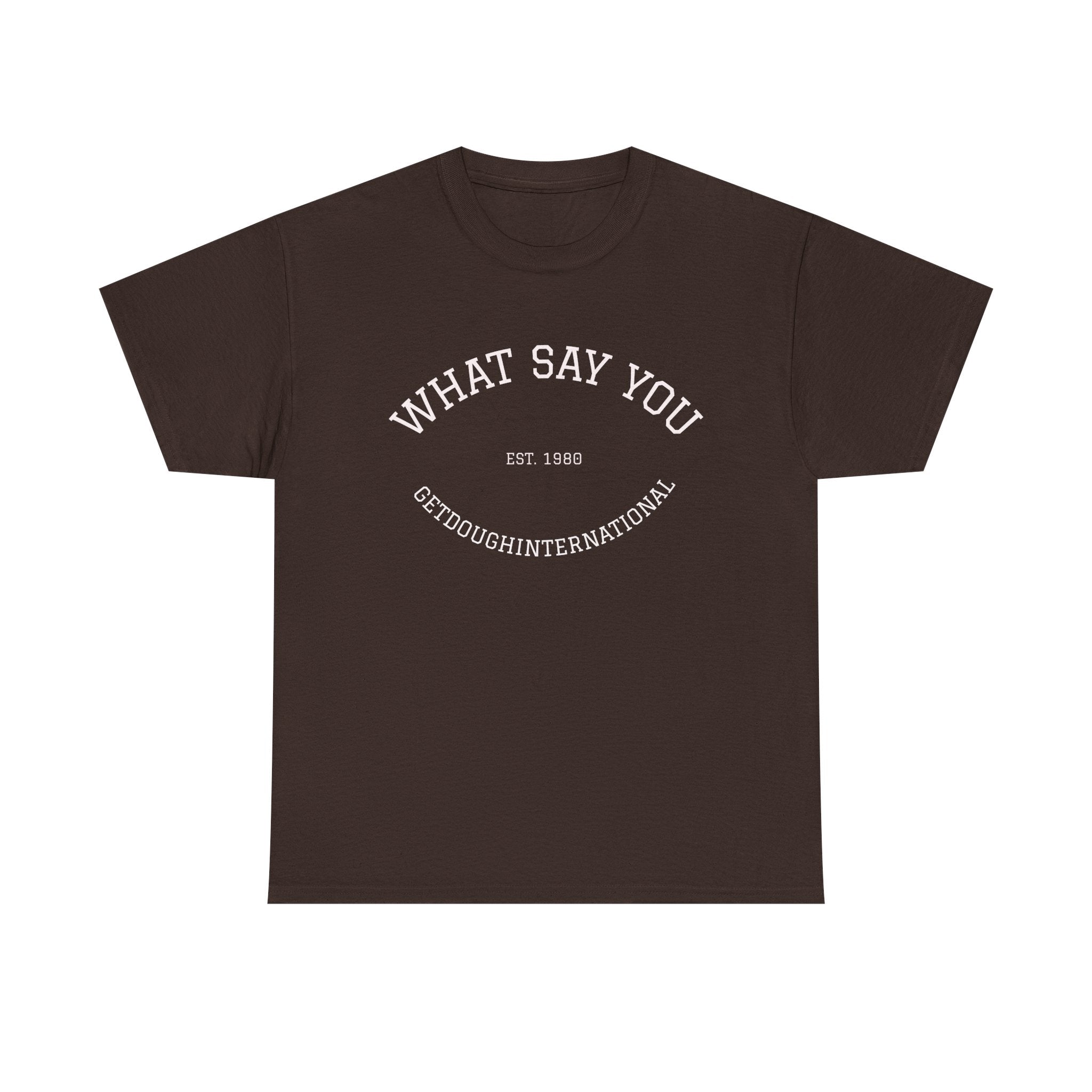 What Say You!