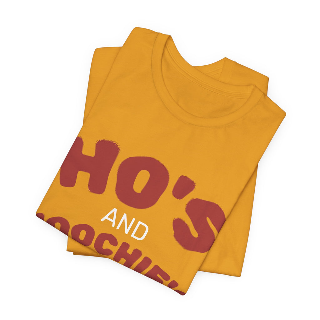 Ho's and Hoochie's Rise N' Shine Tee
