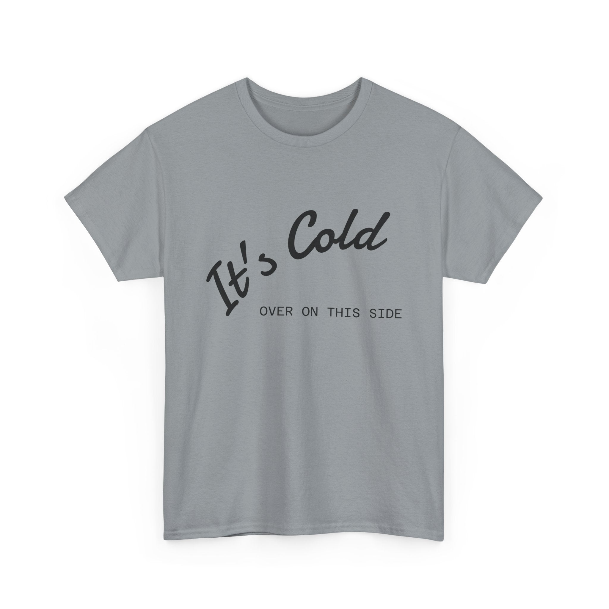 It's Cold Over On This Side