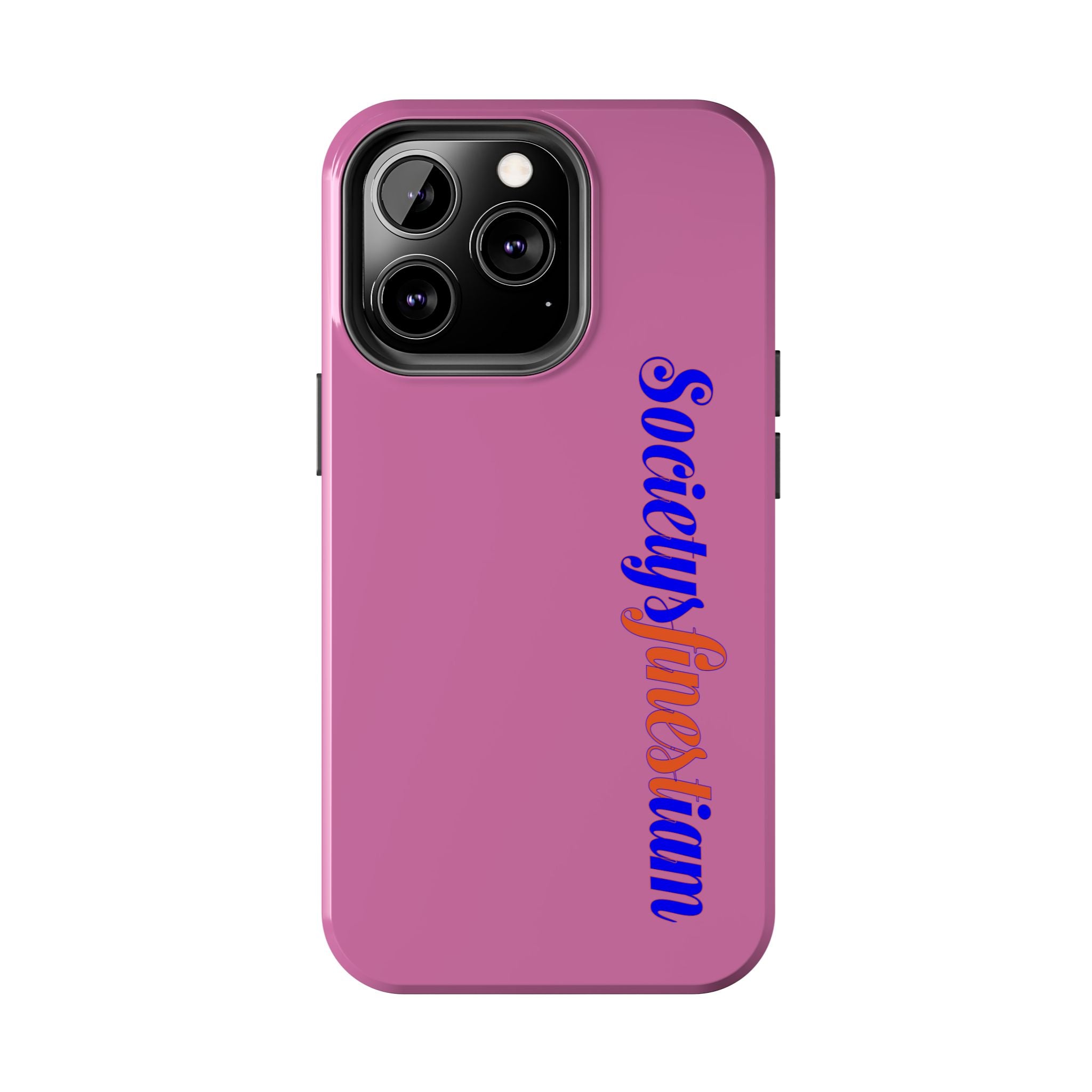 Society’s Frustration Pink Tough Phone Case — Bold Script Protective Phone Case