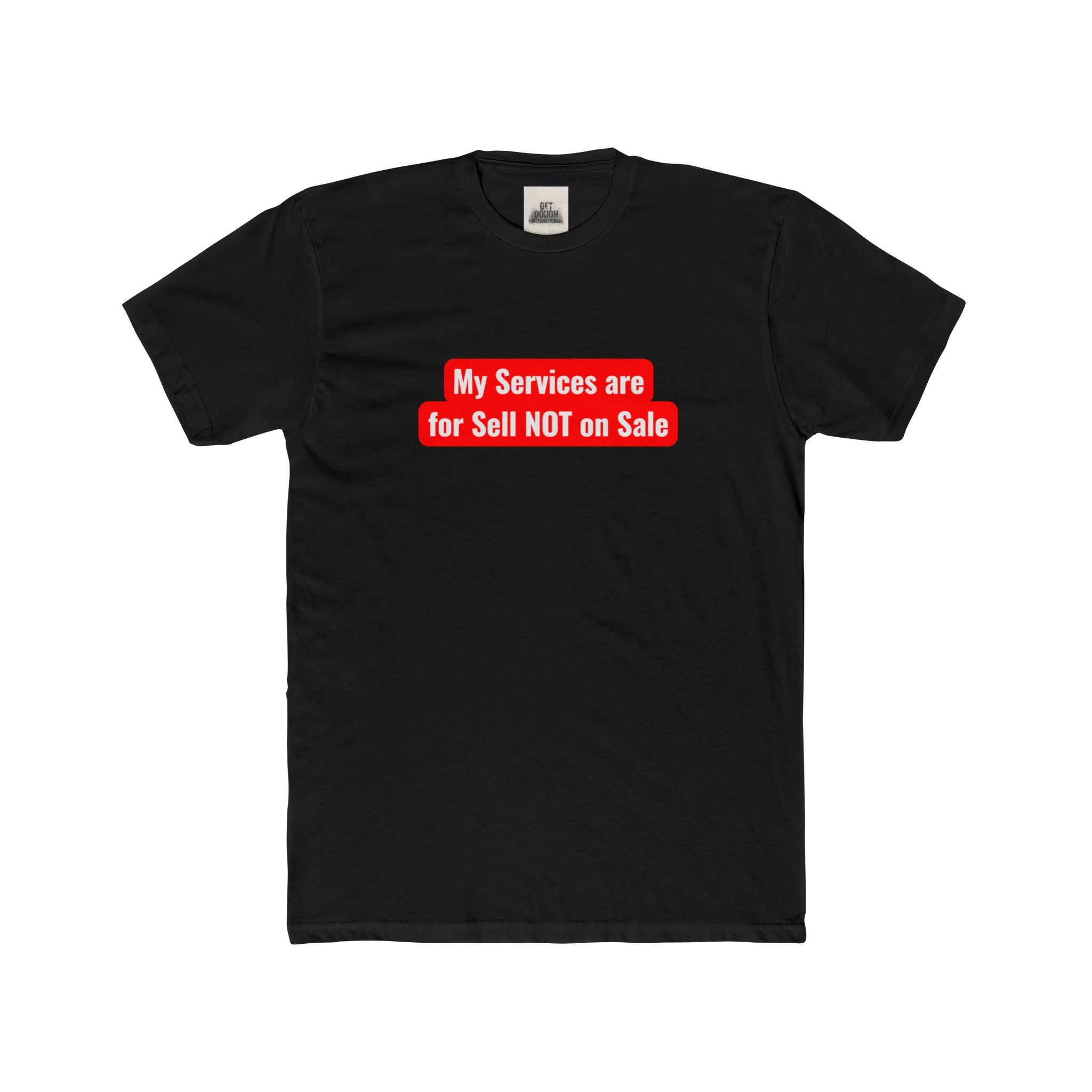 My Services Are For Sell NOT on Sale T-Shirt