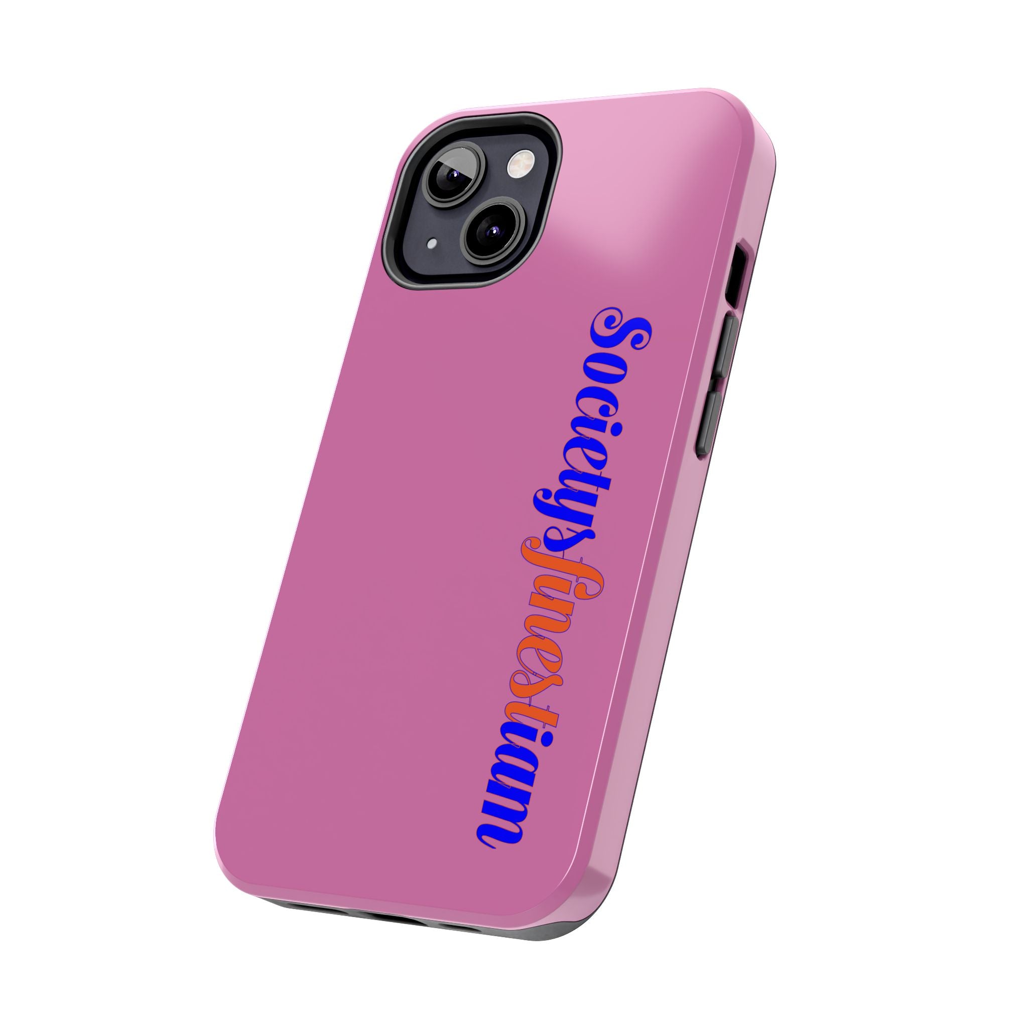 Society’s Frustration Pink Tough Phone Case — Bold Script Protective Phone Case