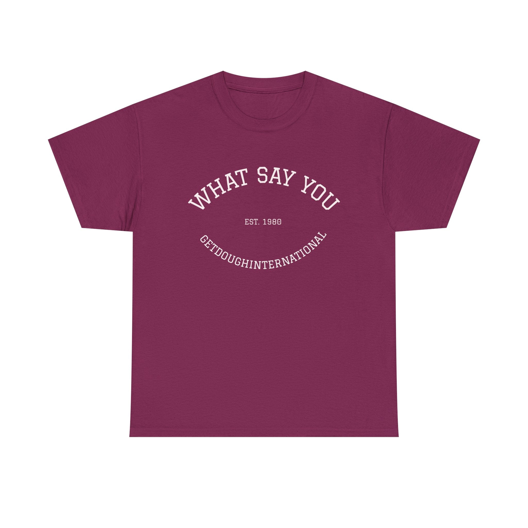 What Say You!