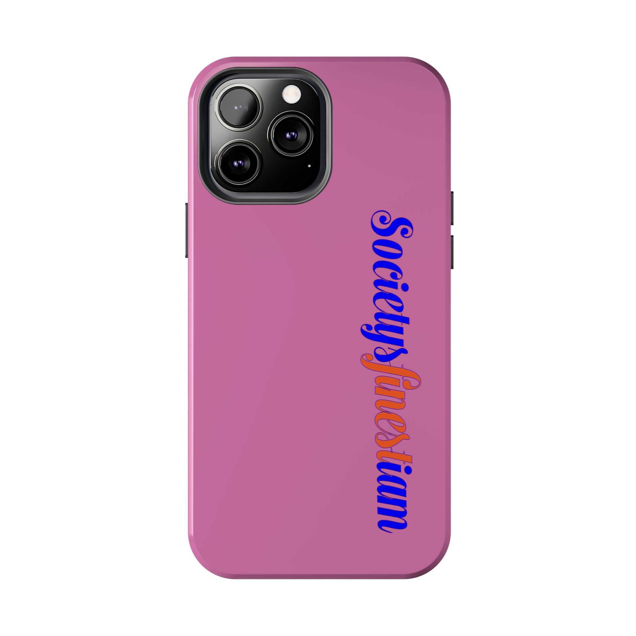 Society’s Frustration Pink Tough Phone Case — Bold Script Protective Phone Case