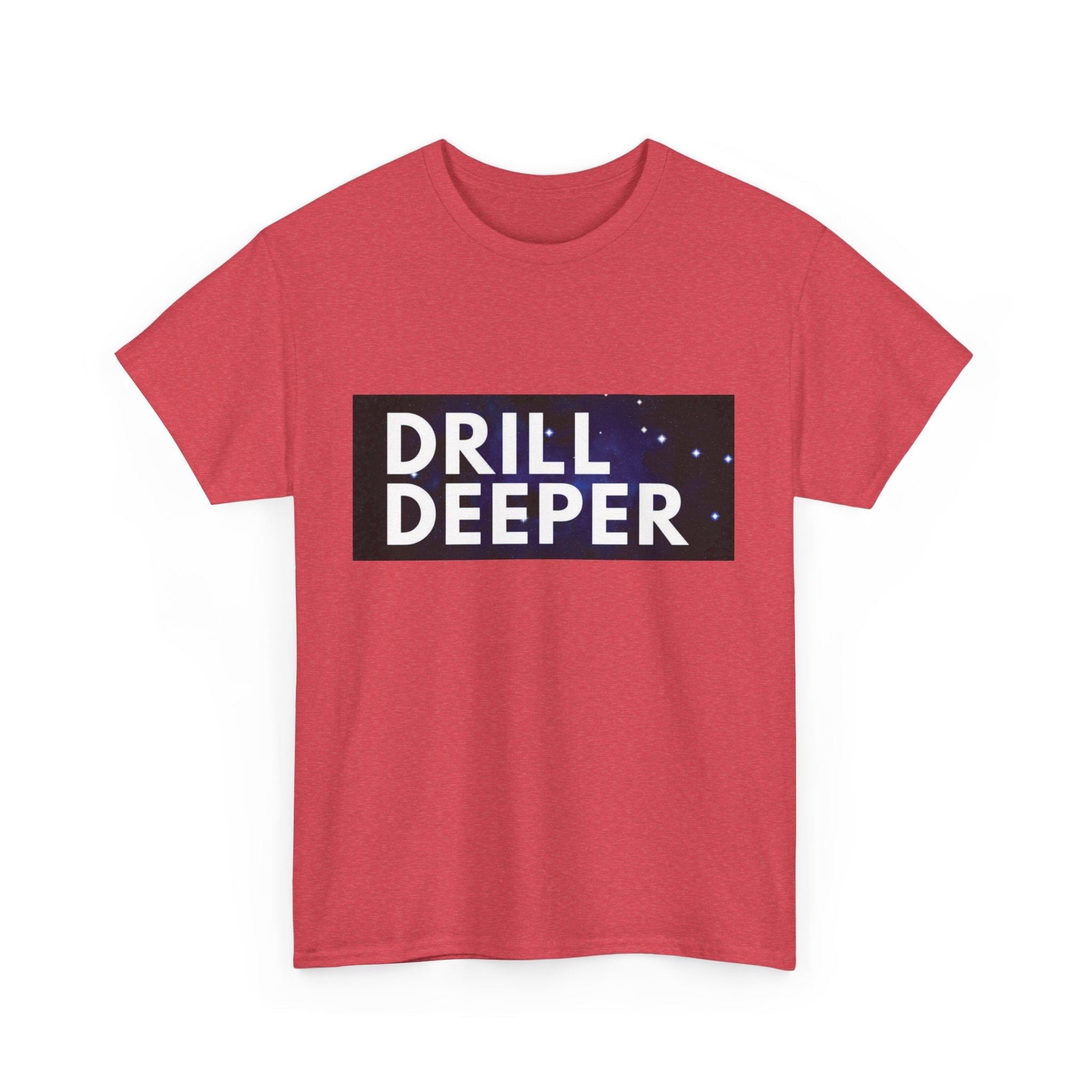 "Drill Deeper"