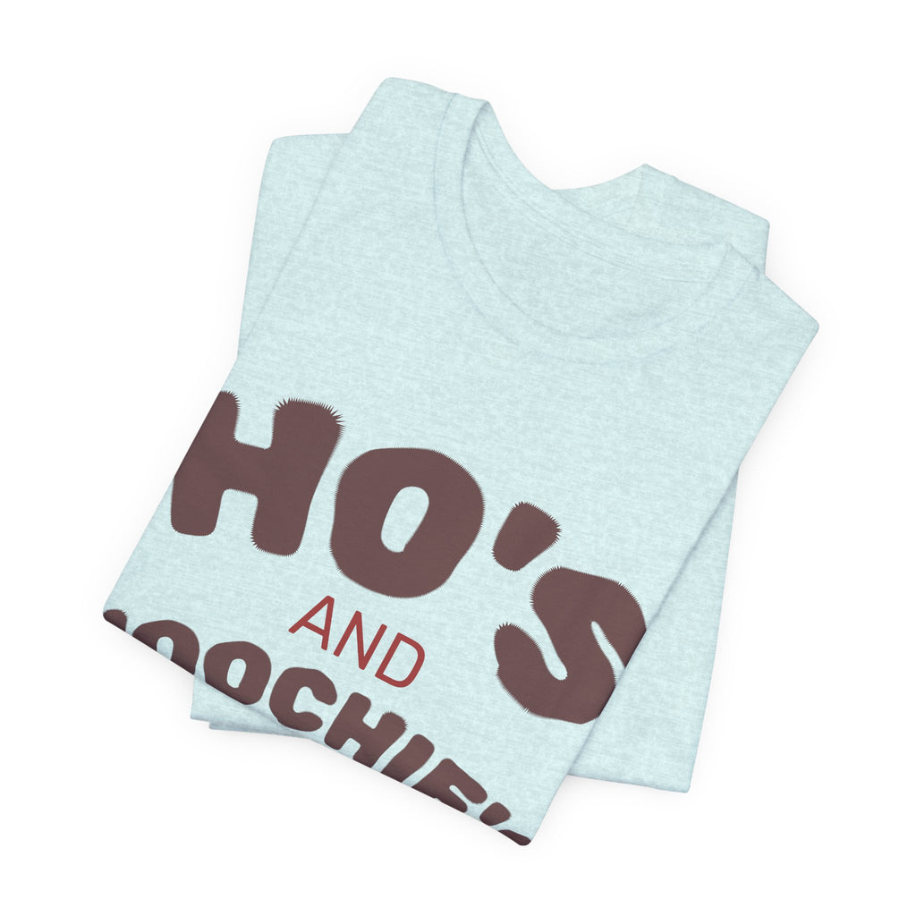 Ho's and Hoochie's Rise N' Shine Tee