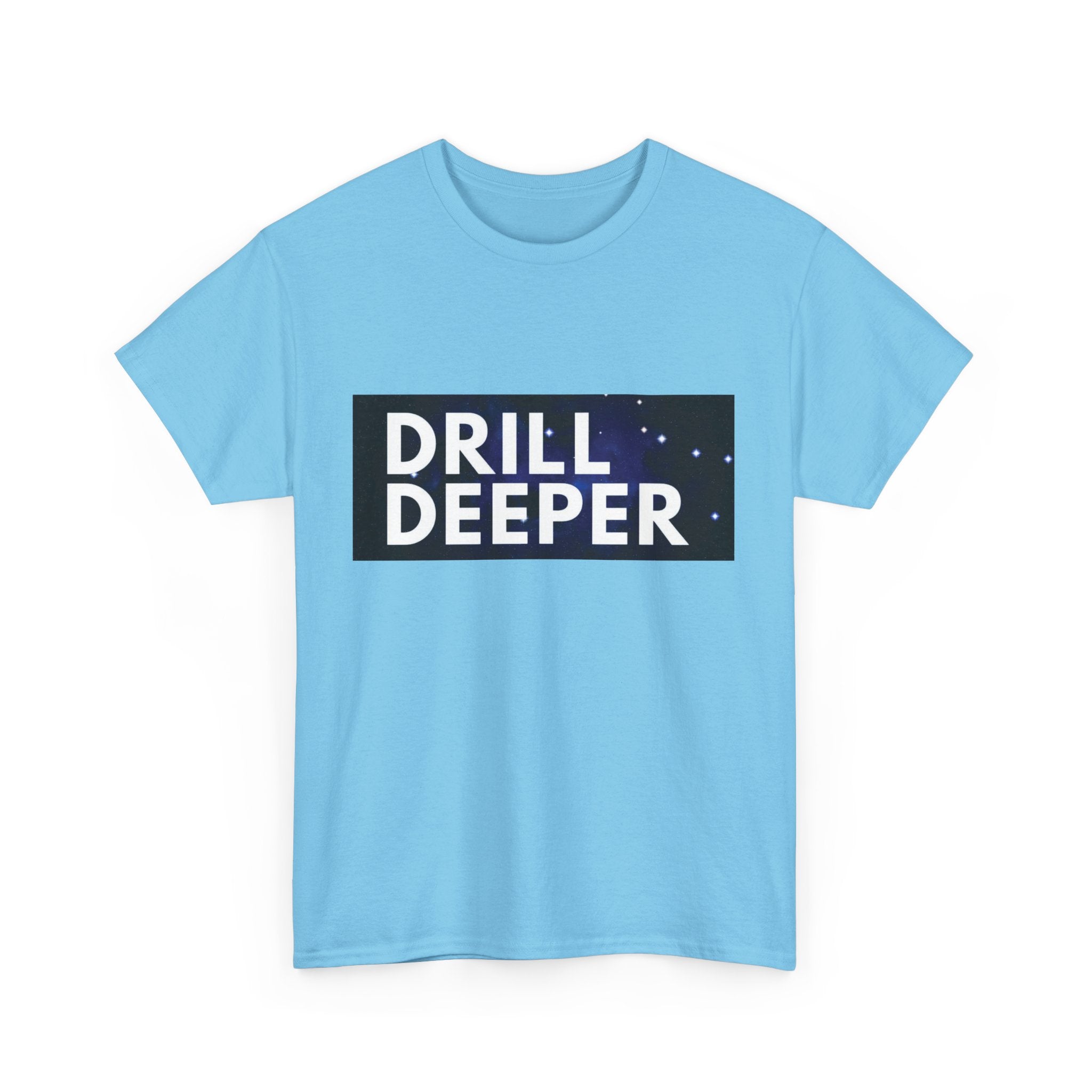 "Drill Deeper"
