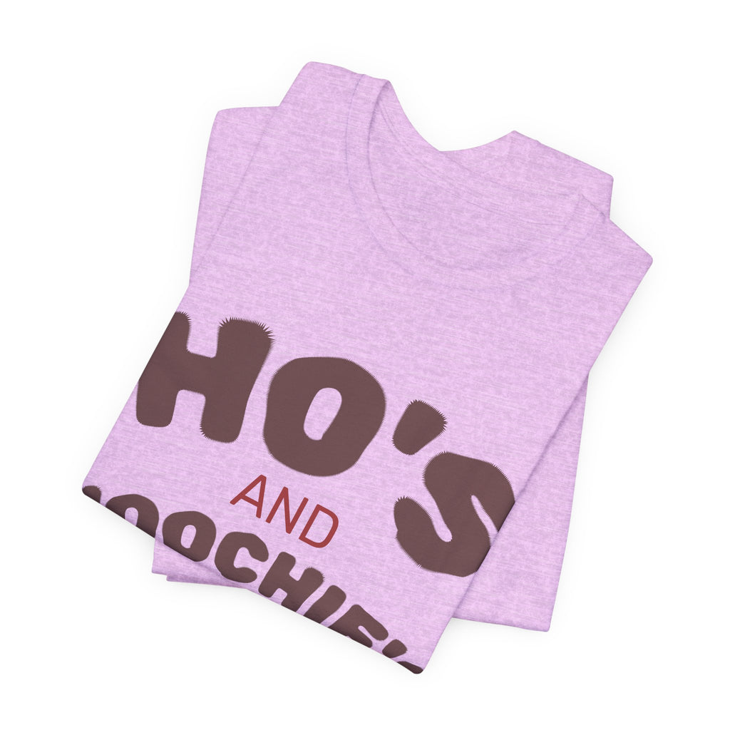 Ho's and Hoochie's Rise N' Shine Tee