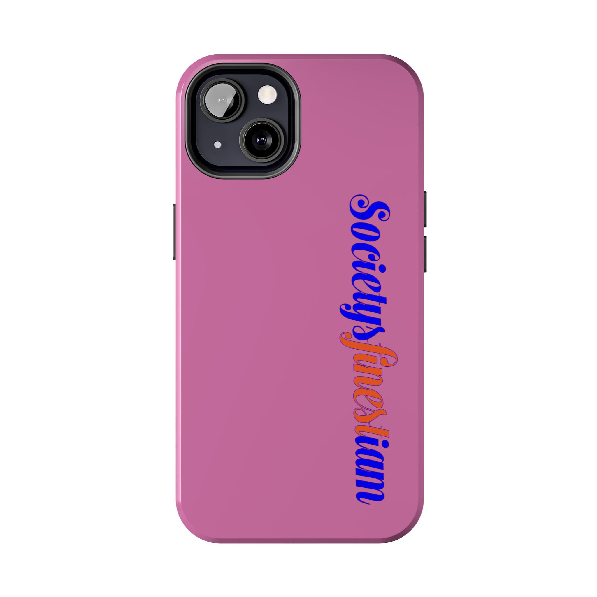 Society’s Frustration Pink Tough Phone Case — Bold Script Protective Phone Case